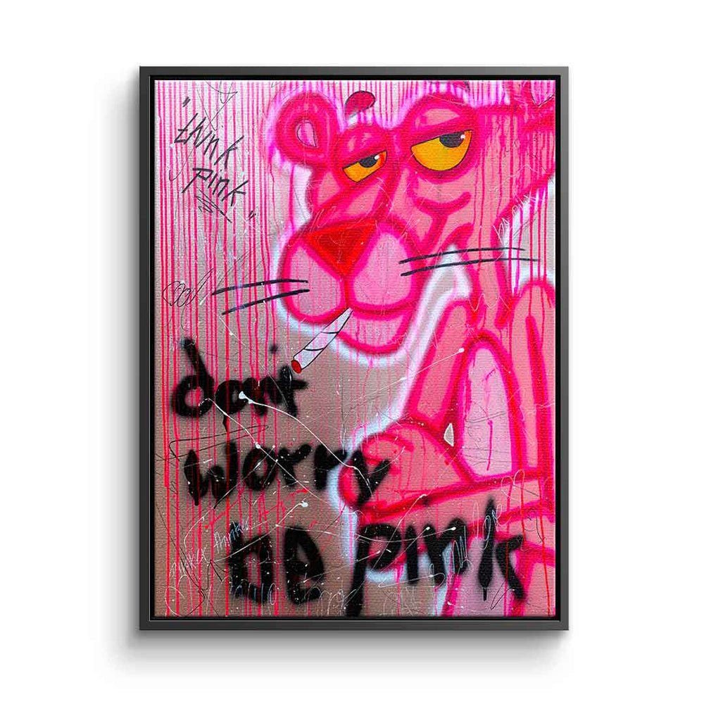 DOTCOMCANVAS® Leinwandbild Dont Worry Be Pink, Leinwandbild Der rosarote Panther Porträt Comic Dont Worry Be Pink