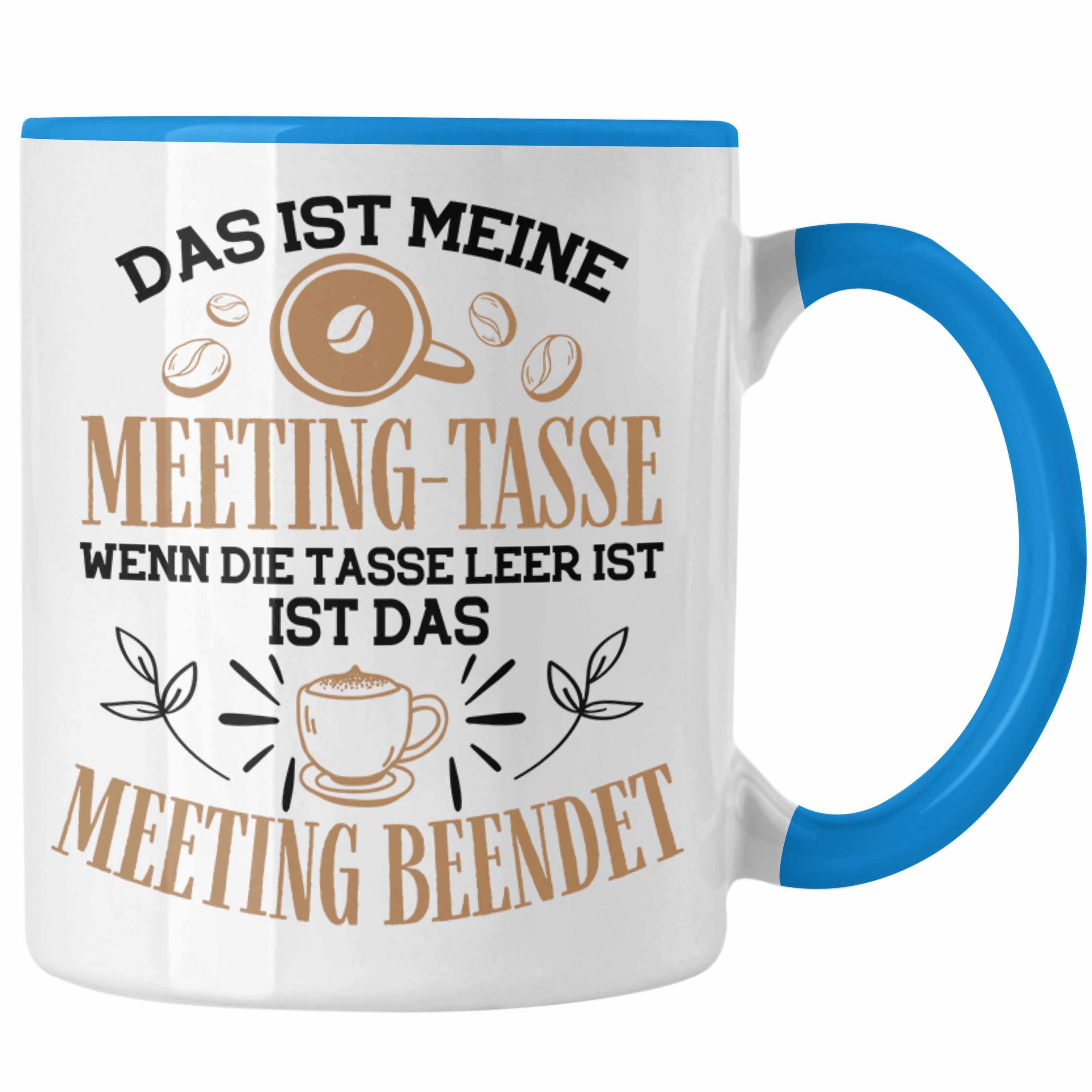 Trendation Tasse Trendation - Lustige Meeting Tasse für Büo Office Gadgets Geschenk für Kollege Kollegin Kaffeetasse Blau