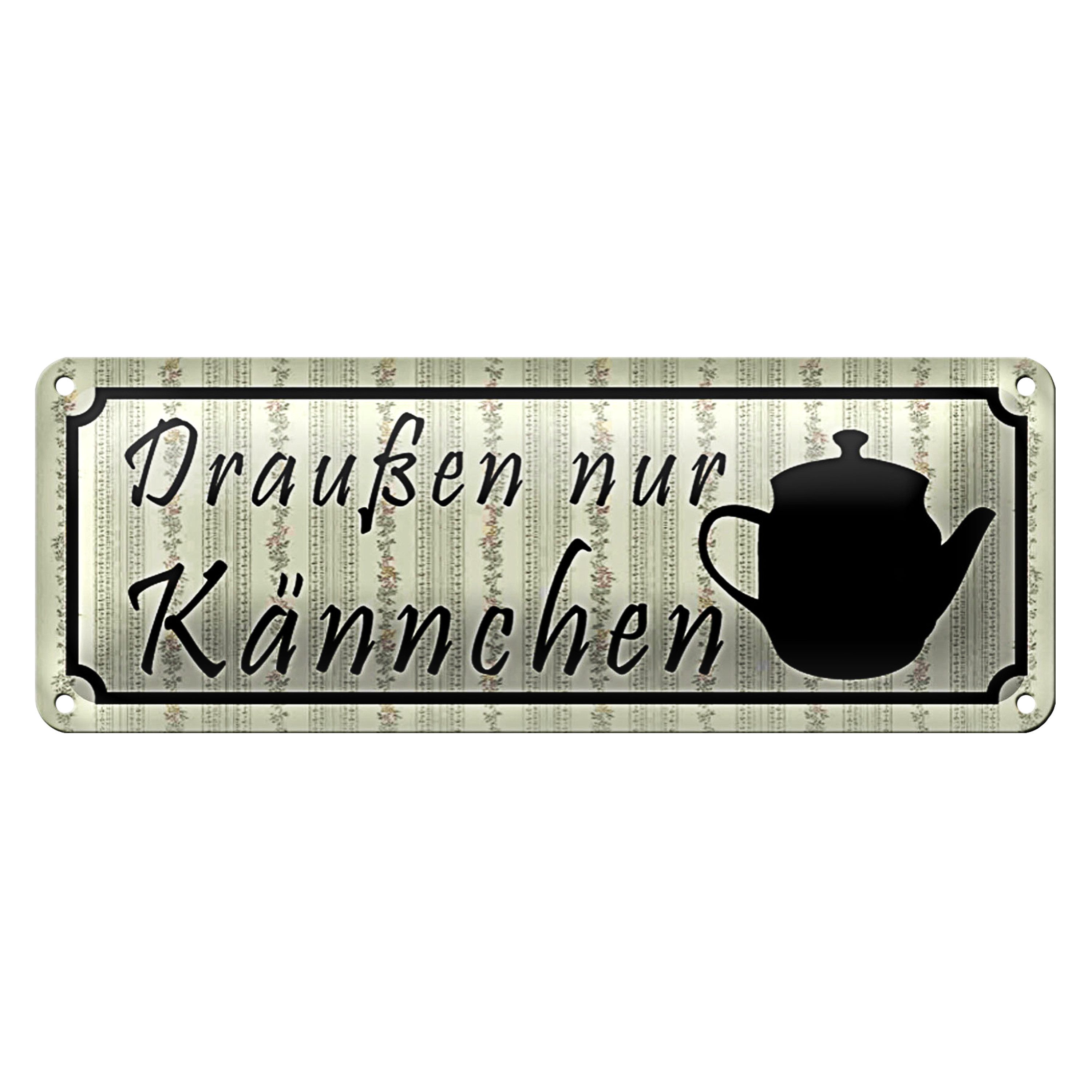 Roomando Metallschild Blechschild Spruch 27x10 cm draußen nur Kännchen Restaurant Dekoration