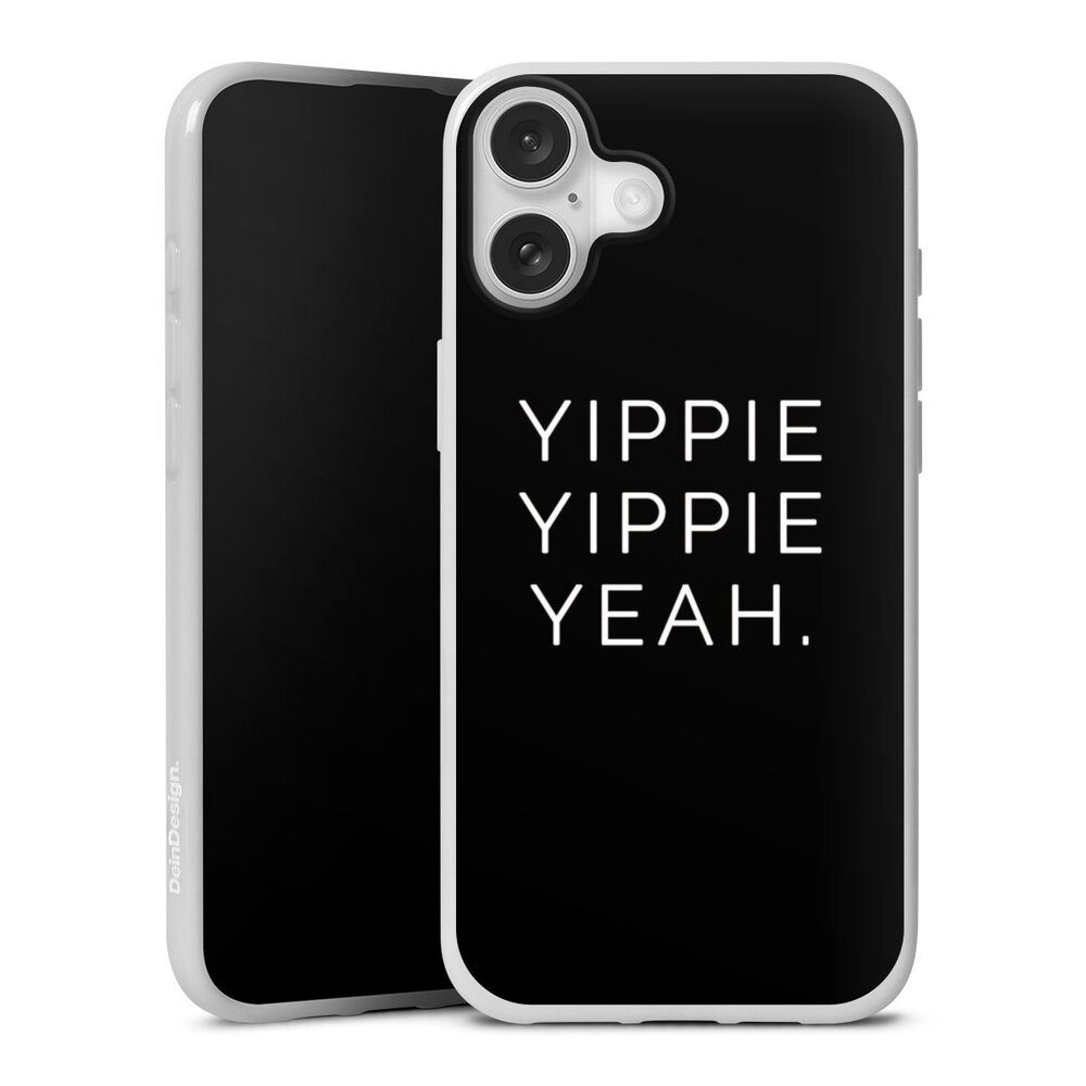 DeinDesign Handyhülle Yippie Yippie Yeah Black, Apple iPhone 16 Plus Silikon Hülle Bumper Case Handy Schutzhülle