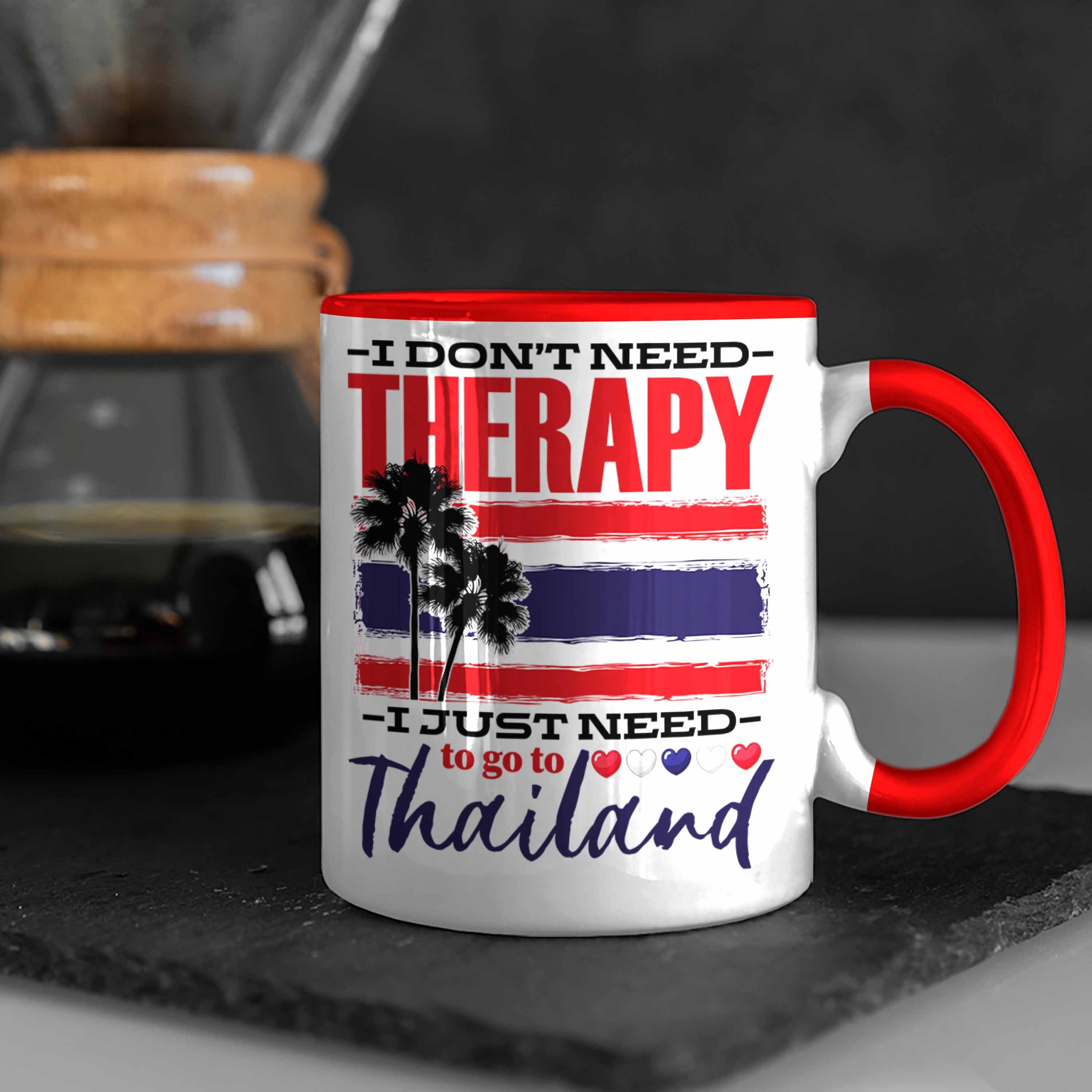 Thaila Therapy Tasse I Spruch Tasse Trendation Geschenk Need Thailand Dont Rot Geschenkidee