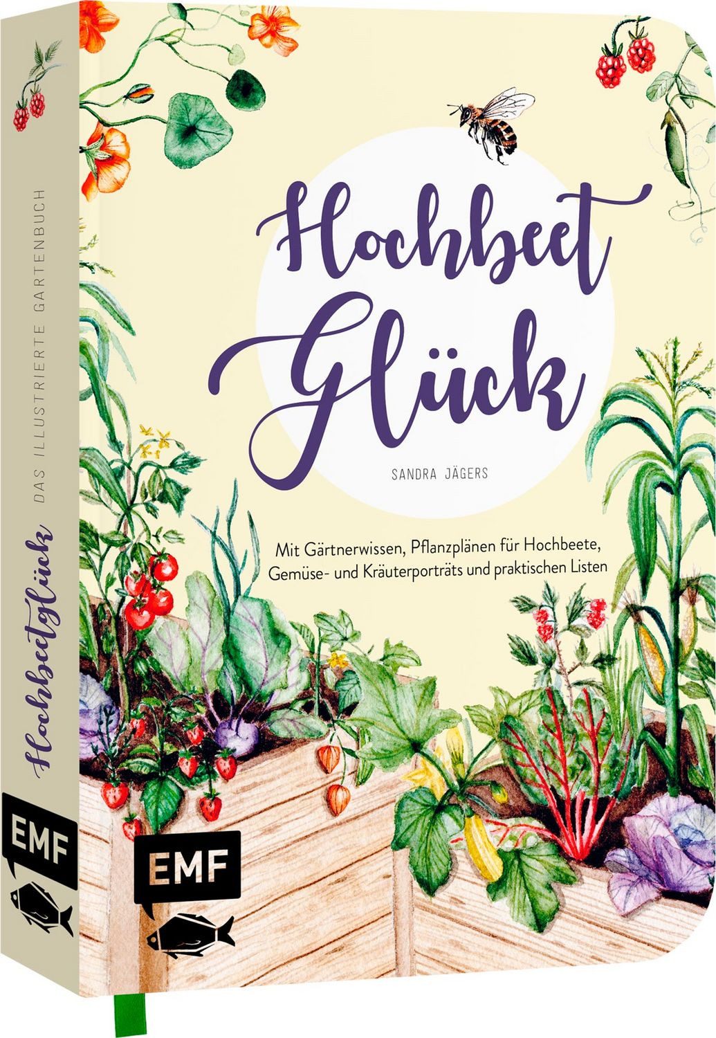 Hochbeet-Glück – Das illustrierte Gartenbuch / Sandra Jägers, Mit Gärtnerwissen, Pflanzplänen für Hochbeete, Gemüse- und Kräuterporträts und praktischen Listen für das Gartenjahr mit Platz für die eigene Planung