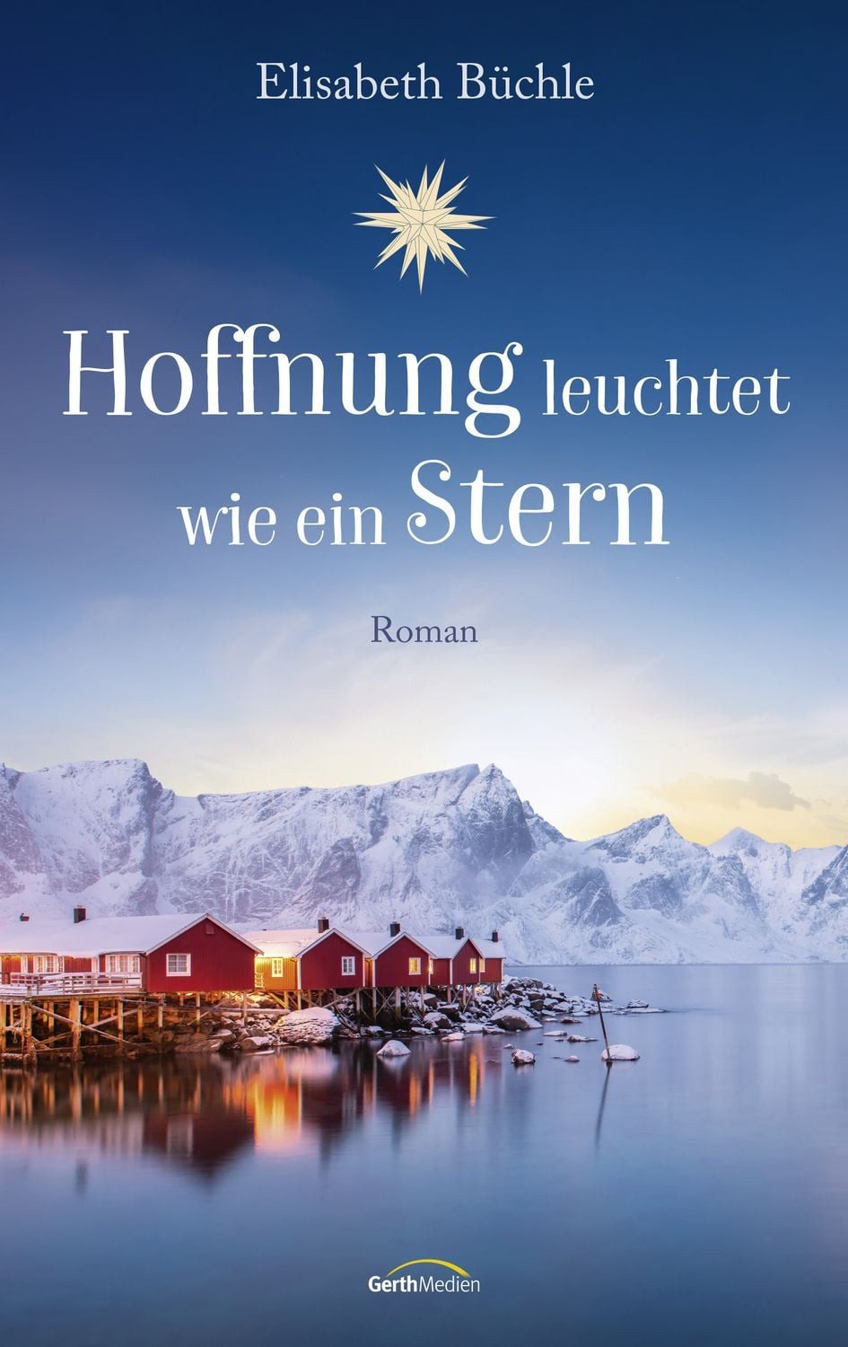 Hoffnung leuchtet wie ein Stern / Elisabeth Büchle