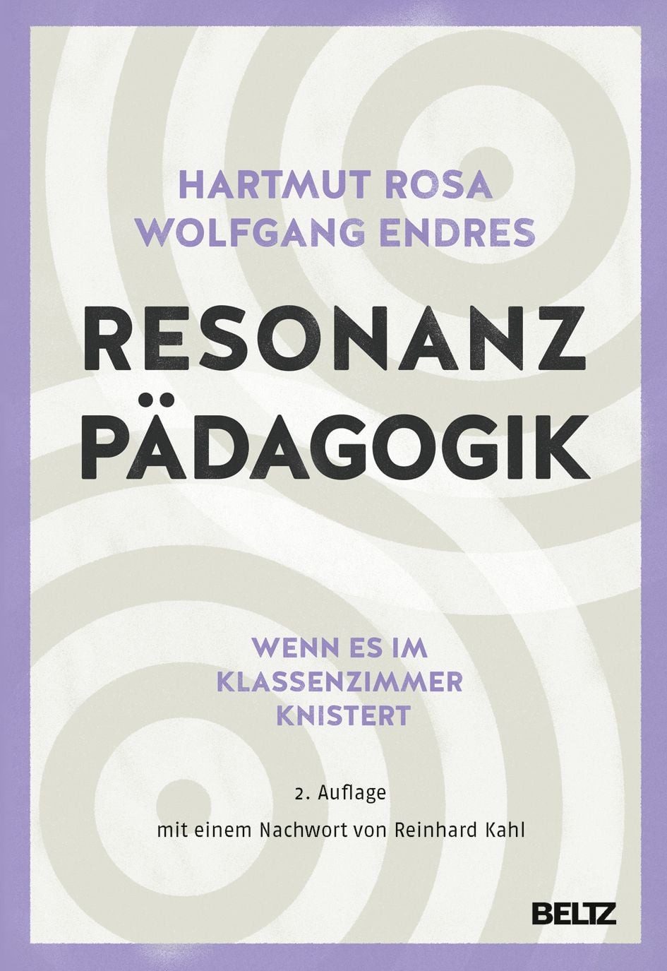 Resonanzpädagogik / Hartmut Rosa, Wolfgang Endres, Wenn es im Klassenzimmer knistert