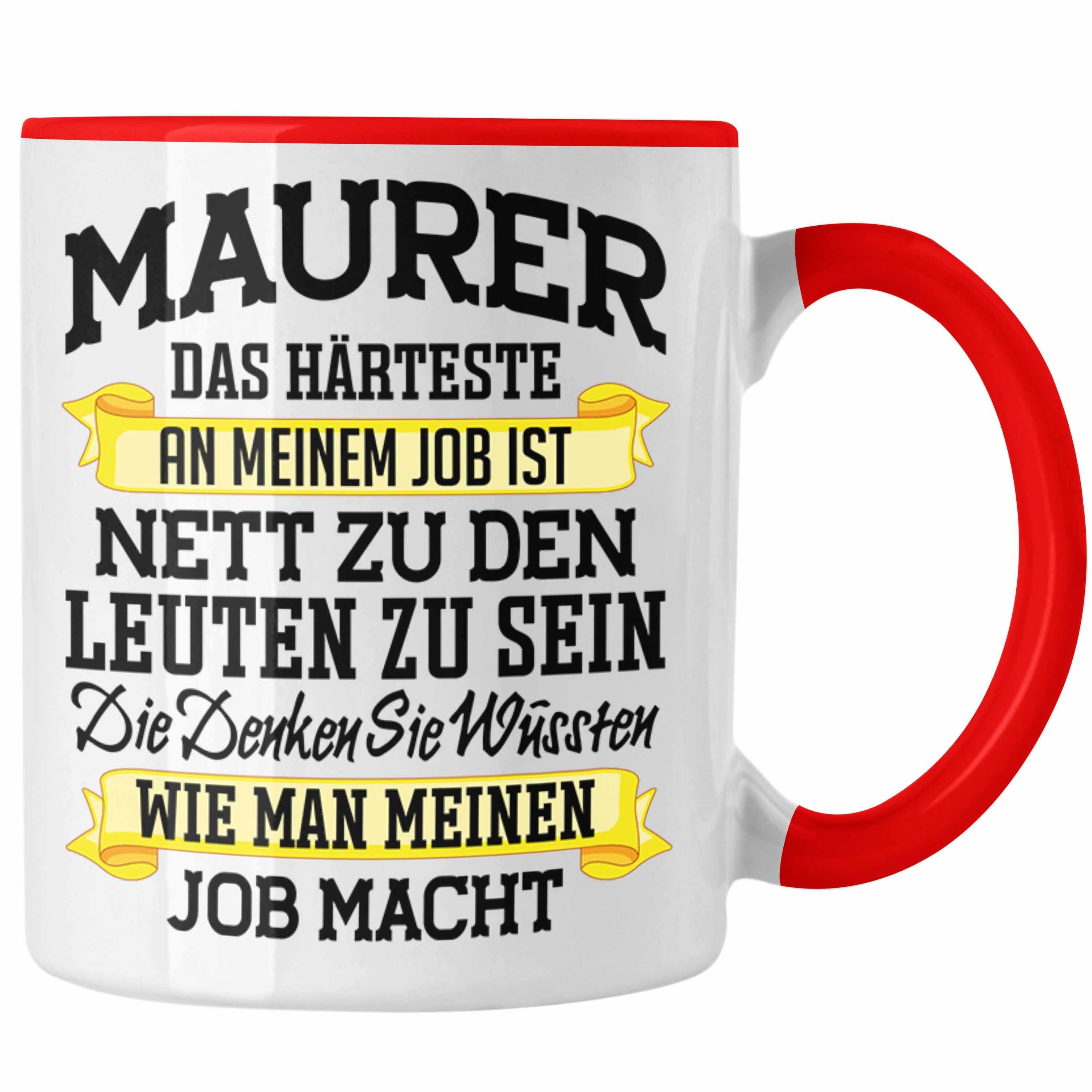 Trendation Tasse Trendation - Maurer Tasse Geschenk Mit Spruch Geschenkidee Lustig Männer Kaffeetasse Job Machen Rot