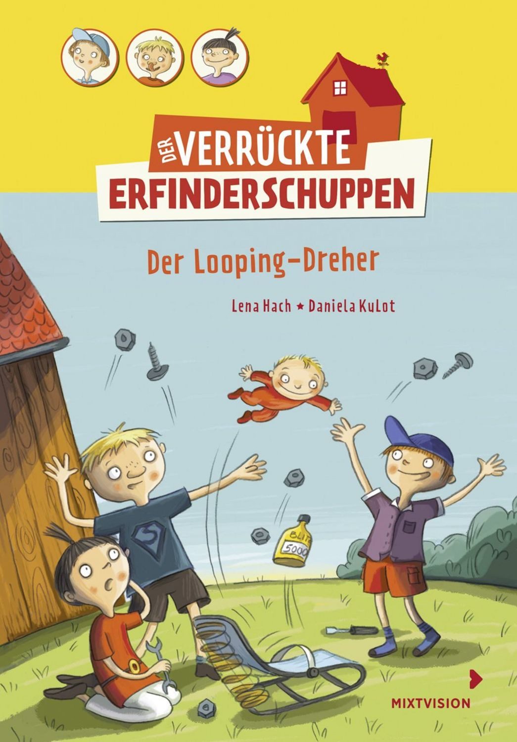 Der verrückte Erfinderschuppen - Der Looping-Dreher / Lena Hach