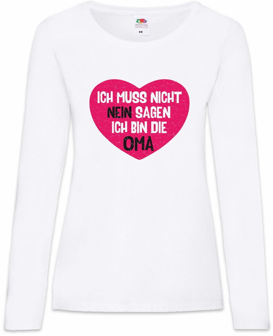 Langarmshirt Ich Muss Nicht Nein Sagen Damen Langarmshirt Fun Ich Bin Die Oma