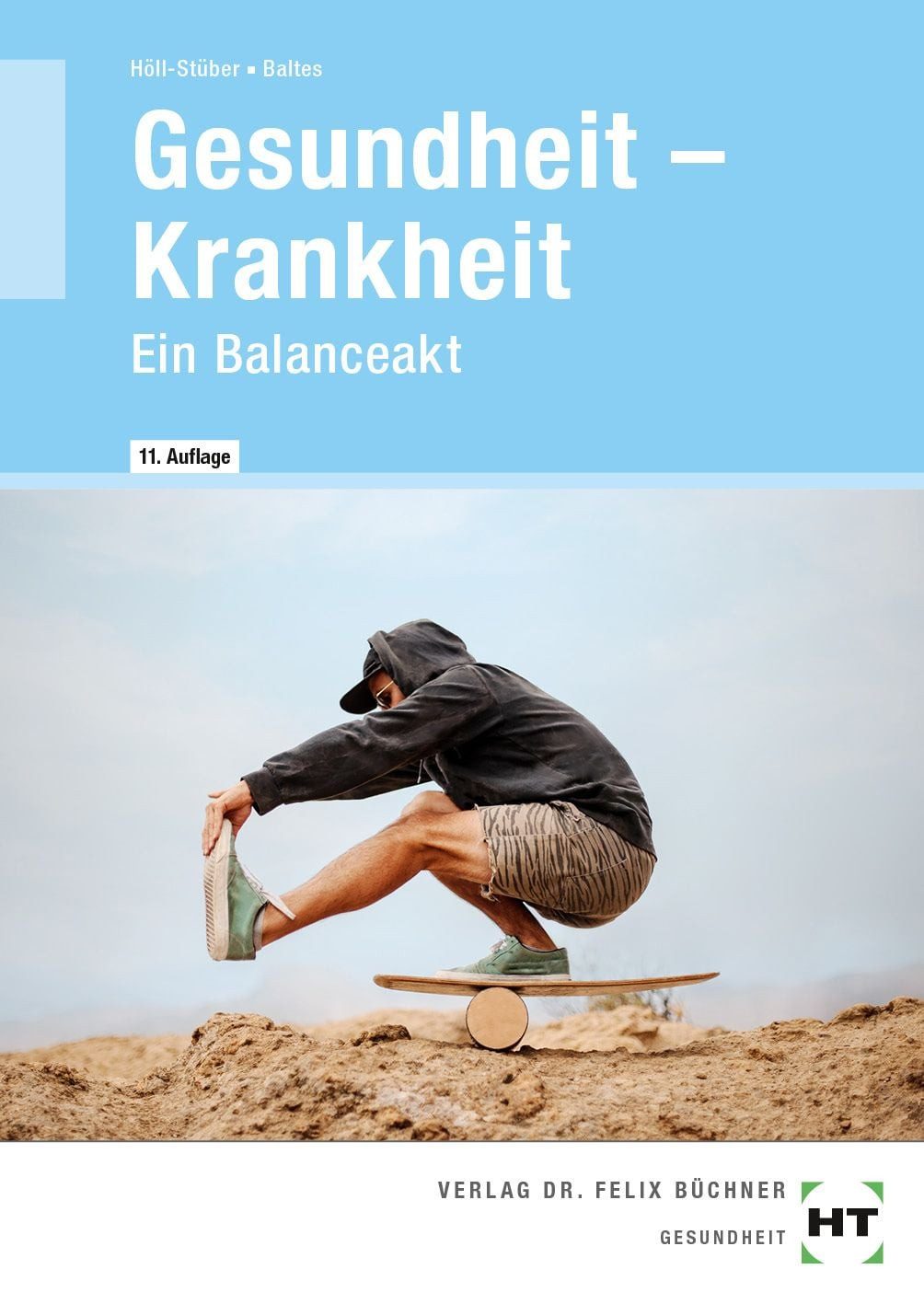 Gesundheit -- Krankheit / Sabine Baltes, Eva Höll-Stüber, Ein Balanceakt