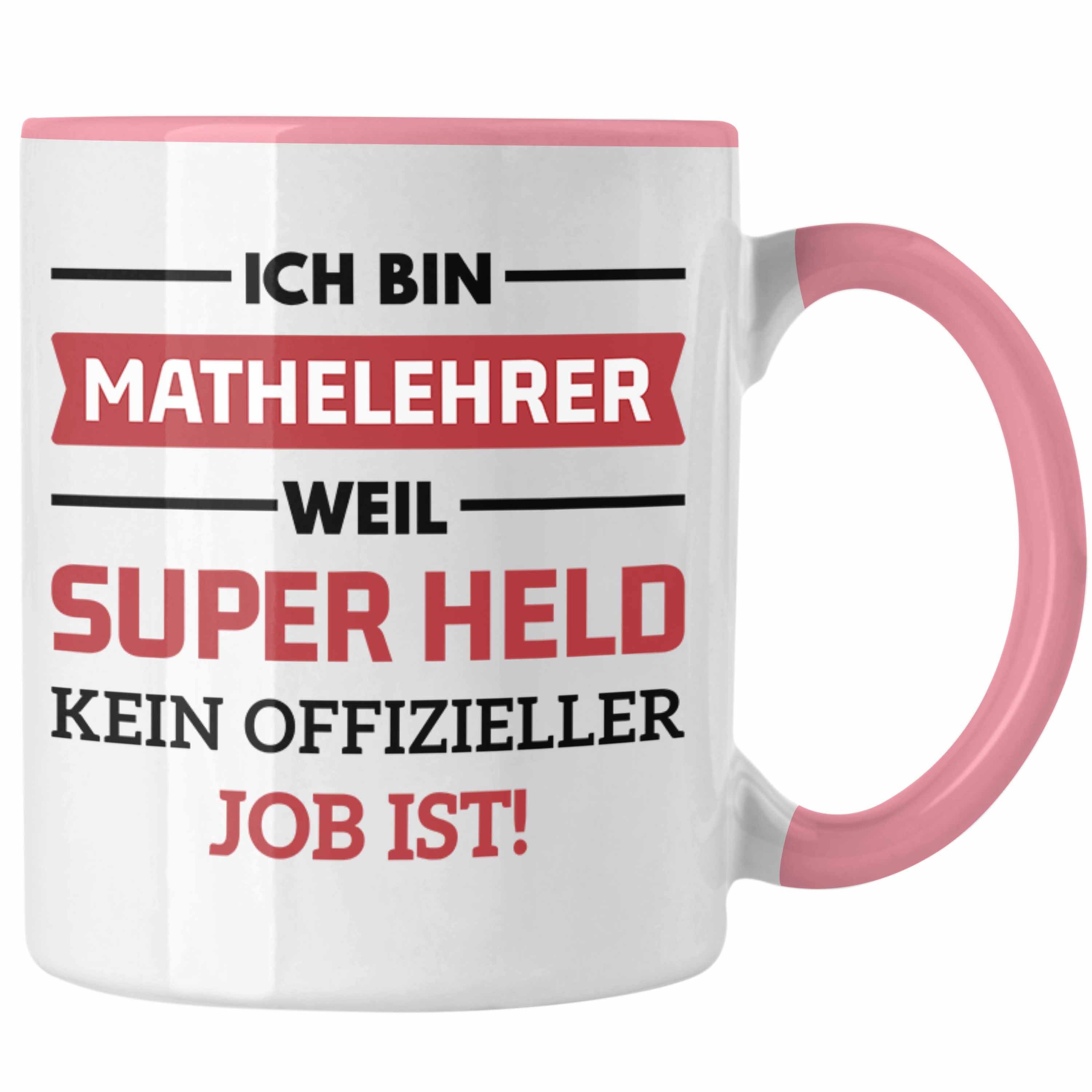 Trendation Tasse Trendation - Mathelehrer Tasse Mathematiker Tassen mit Spruch Lustig Kaffeetasse Geschenk Superheld Rosa