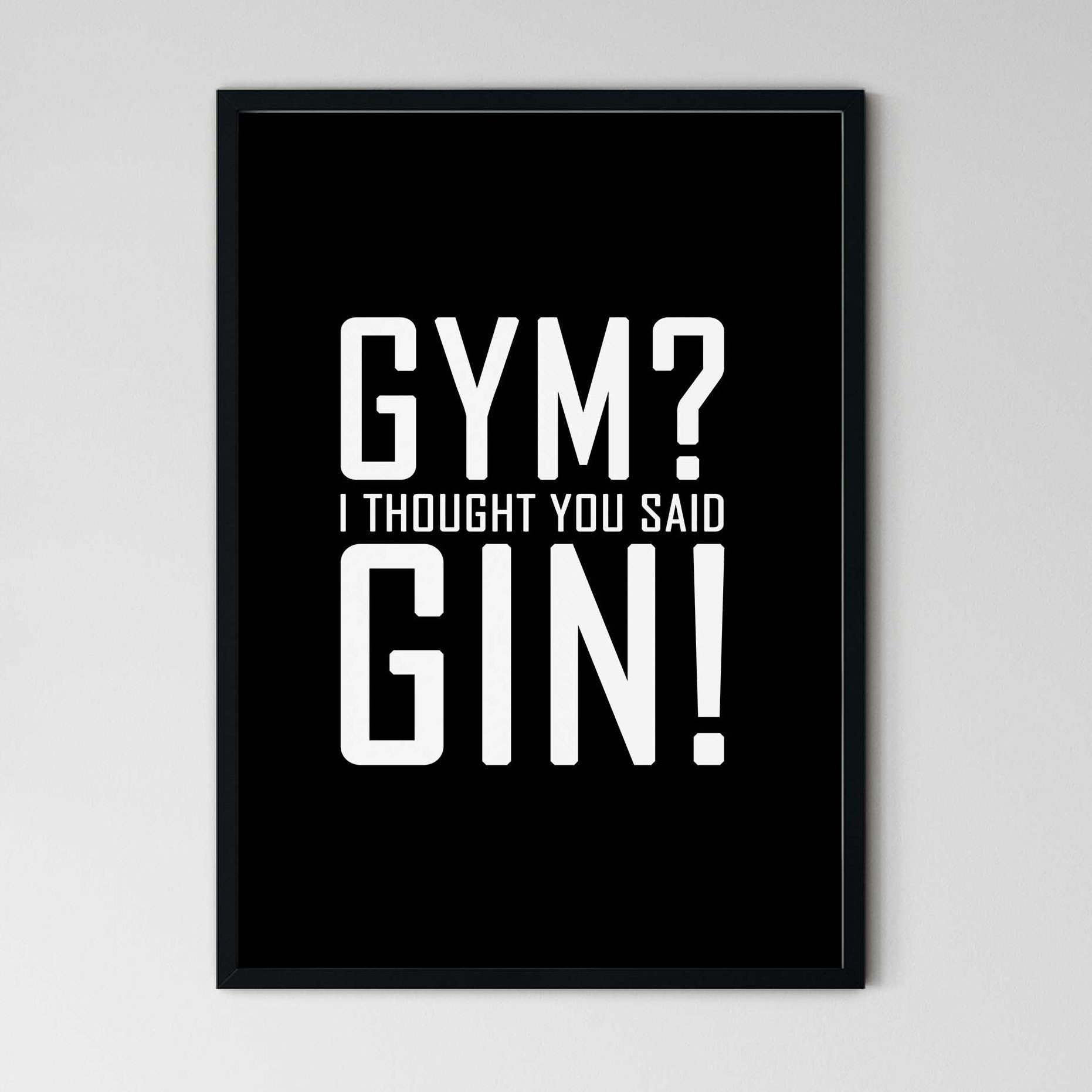 Gin Geschenk Poster thought Poster, Typo für you I Gin!, Likarto Gym? Gin said Liebhaber