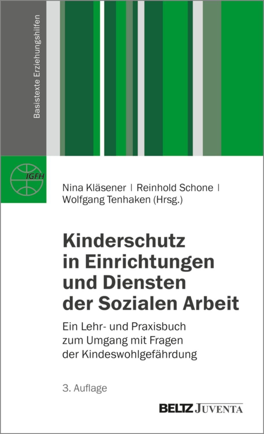 Kinderschutz in Einrichtungen und Diensten der Sozialen Arbeit / diverse, Ein Lehr- und Praxisbuch zum Umgang mit Fragen der Kindeswohlgefährdung