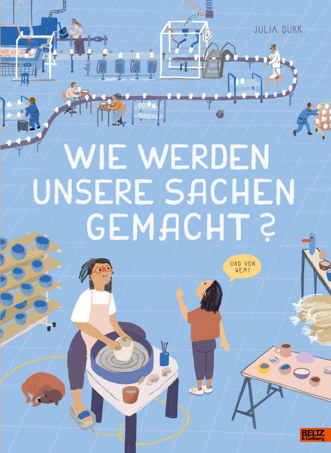 Wie werden unsere Sachen gemacht? / Julia Dürr