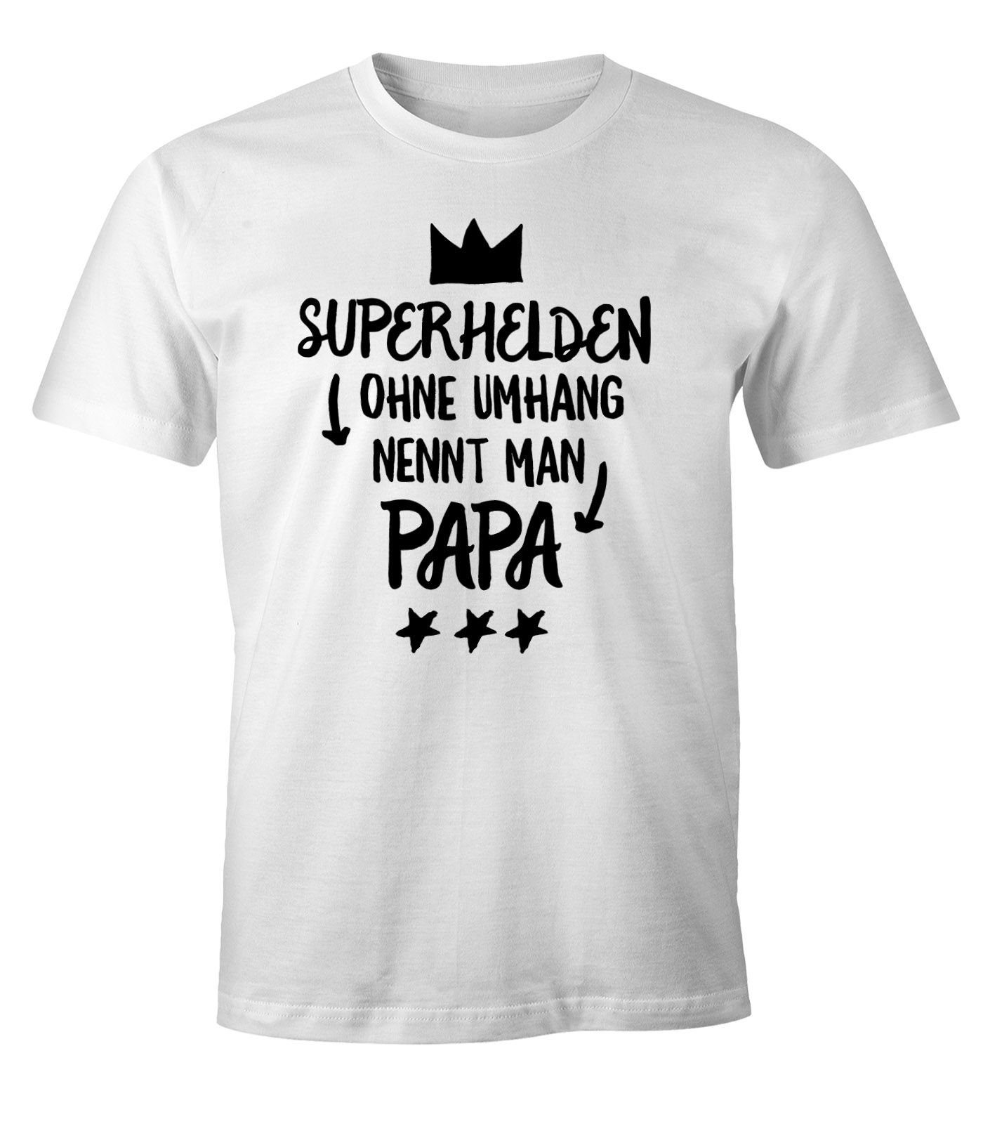 Papa" Moonworks® T-Shirt weiß Print-Shirt "Superhelden nennt man MoonWorks ohne Umhang Fun-Shirt mit Herren Print