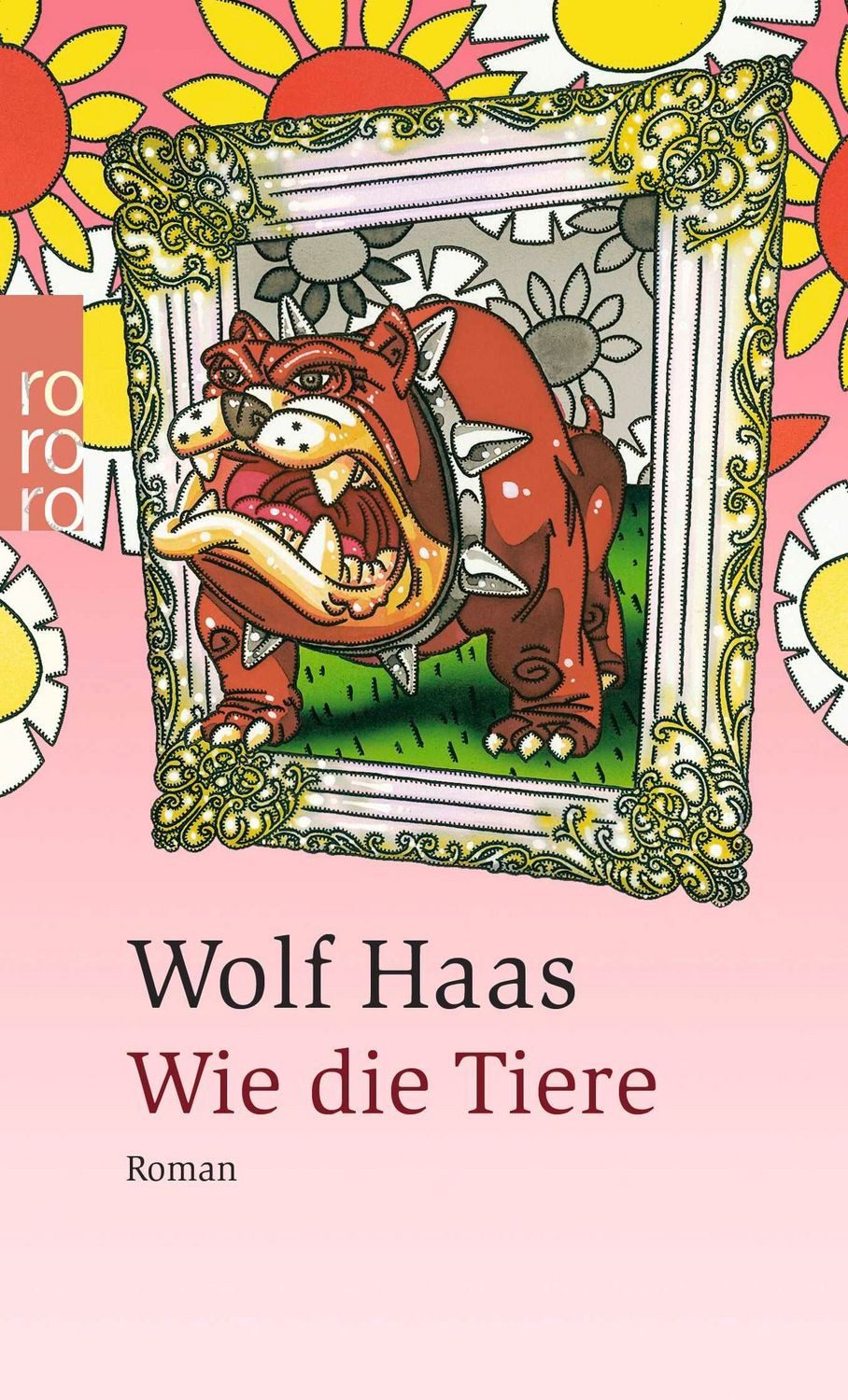 Wie die Tiere / Wolf Haas
