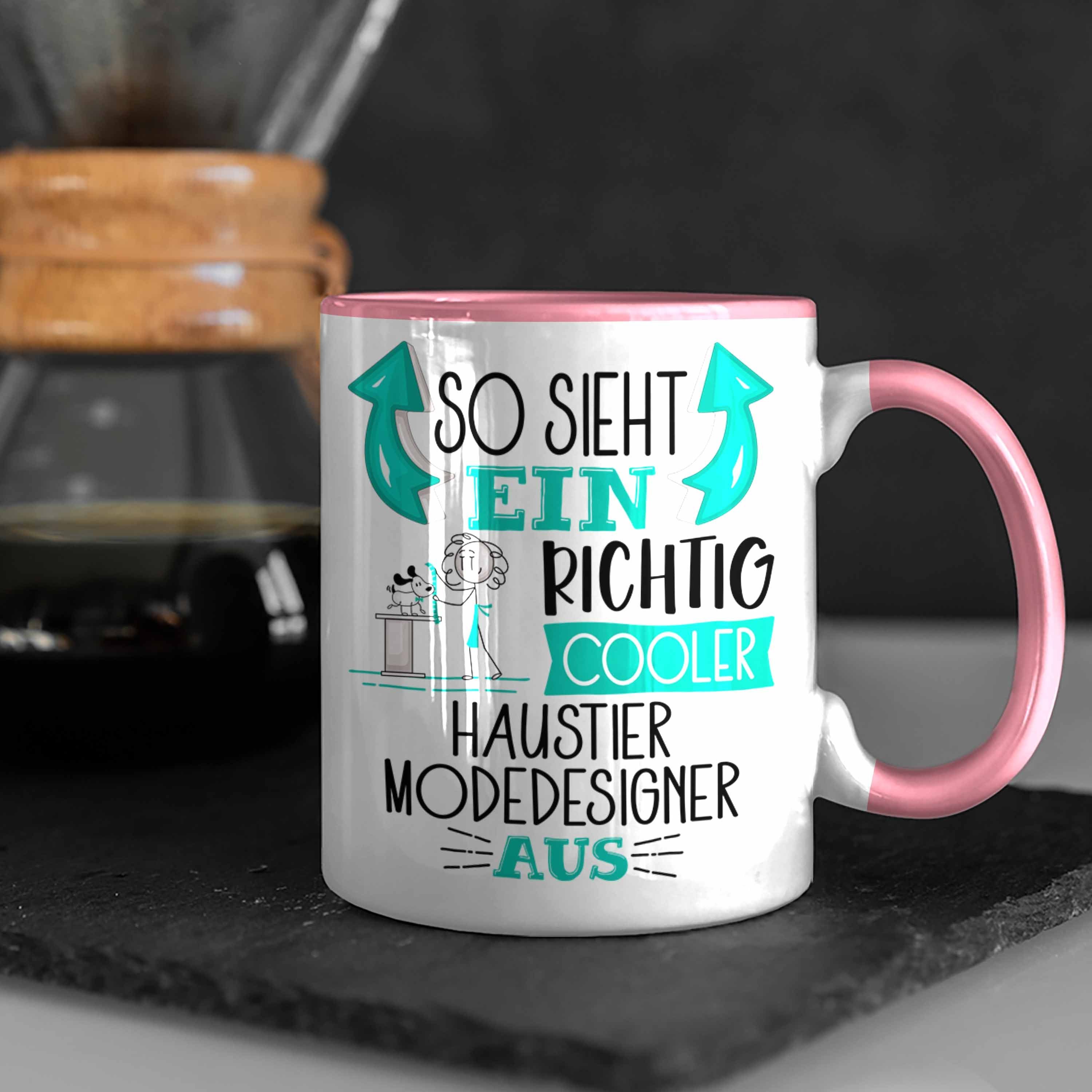 Trendation Tasse So Geschenk Haustier Ein Richtig f Cooler Sieht Rosa Aus Modedesigner Tasse