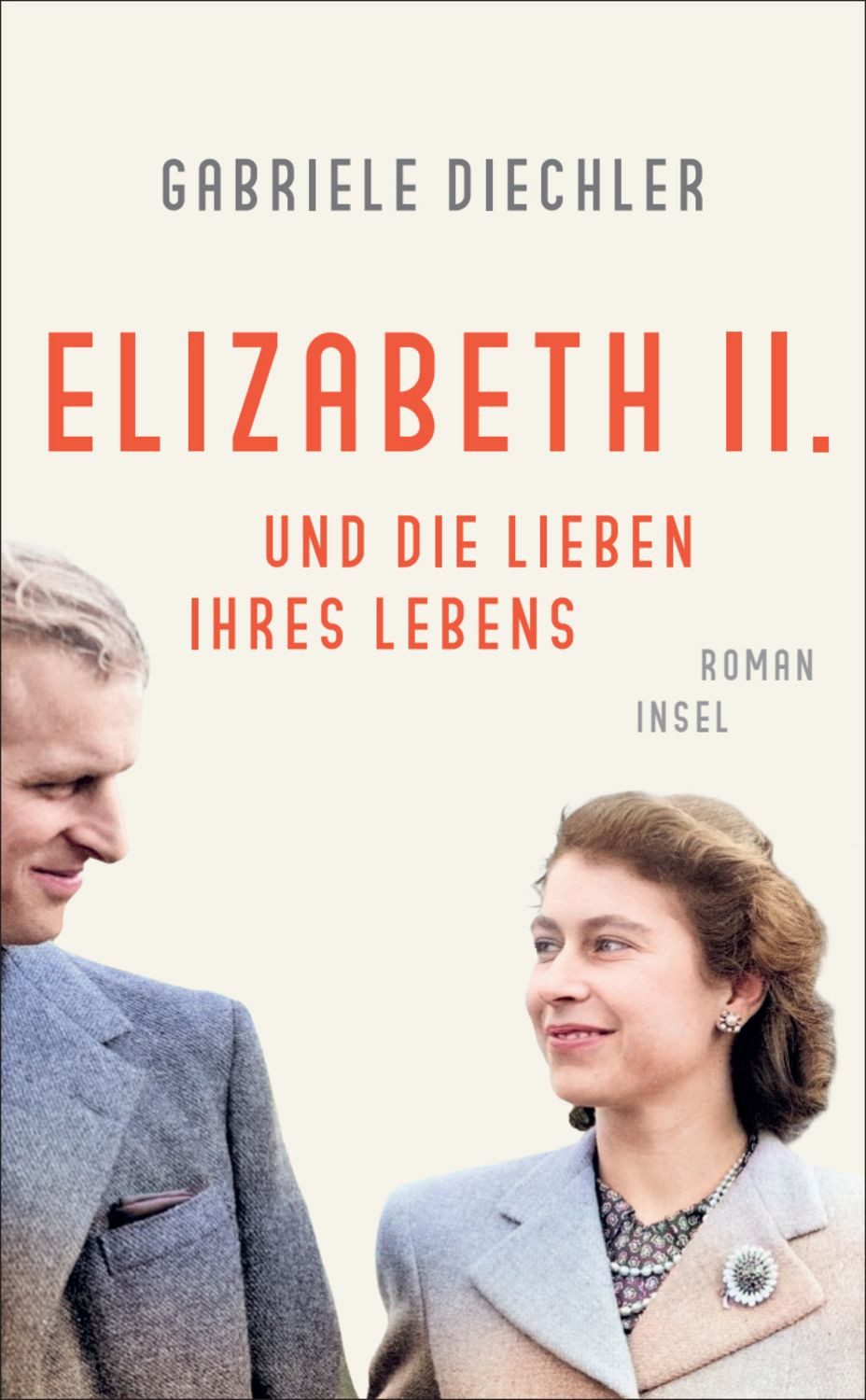 Elizabeth II. und die Lieben ihres Lebens / Gabriele Diechler