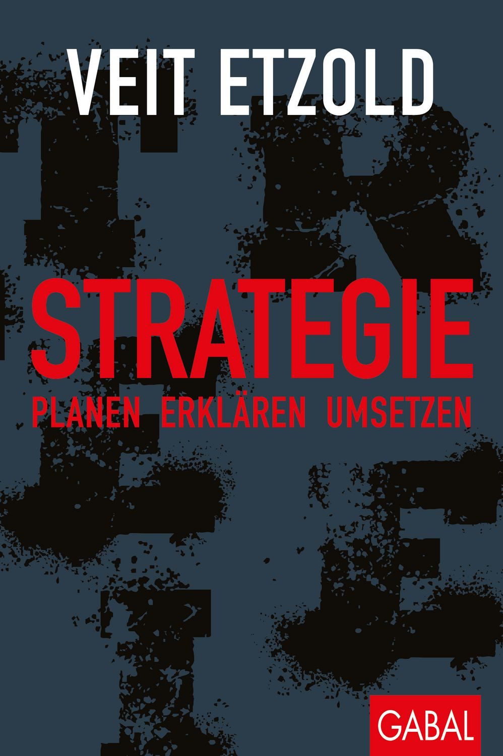 Sachbuch Strategie Planen - erklären - umsetzen Veit Etzold