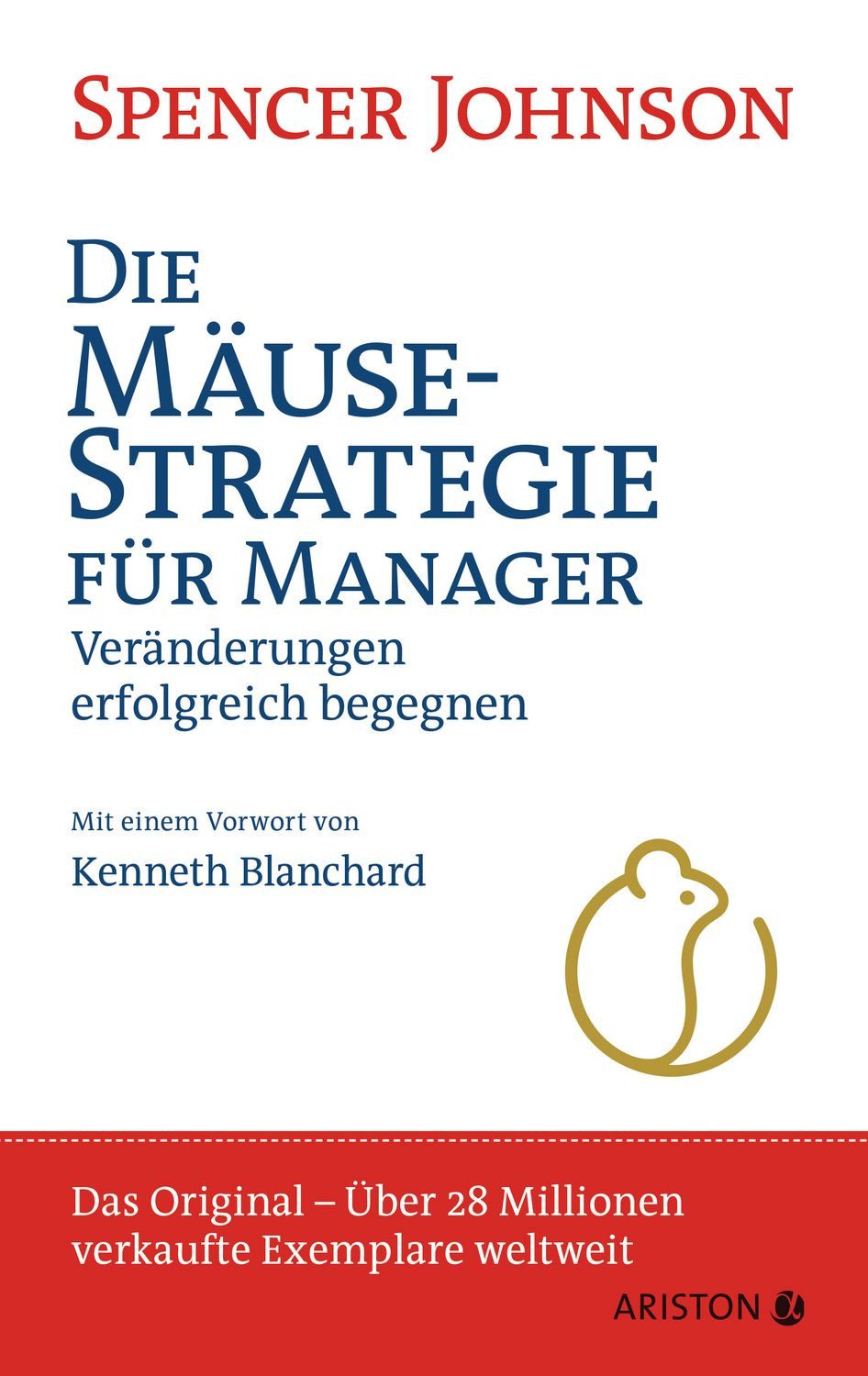 Die Mäusestrategie für Manager / Spencer Johnson