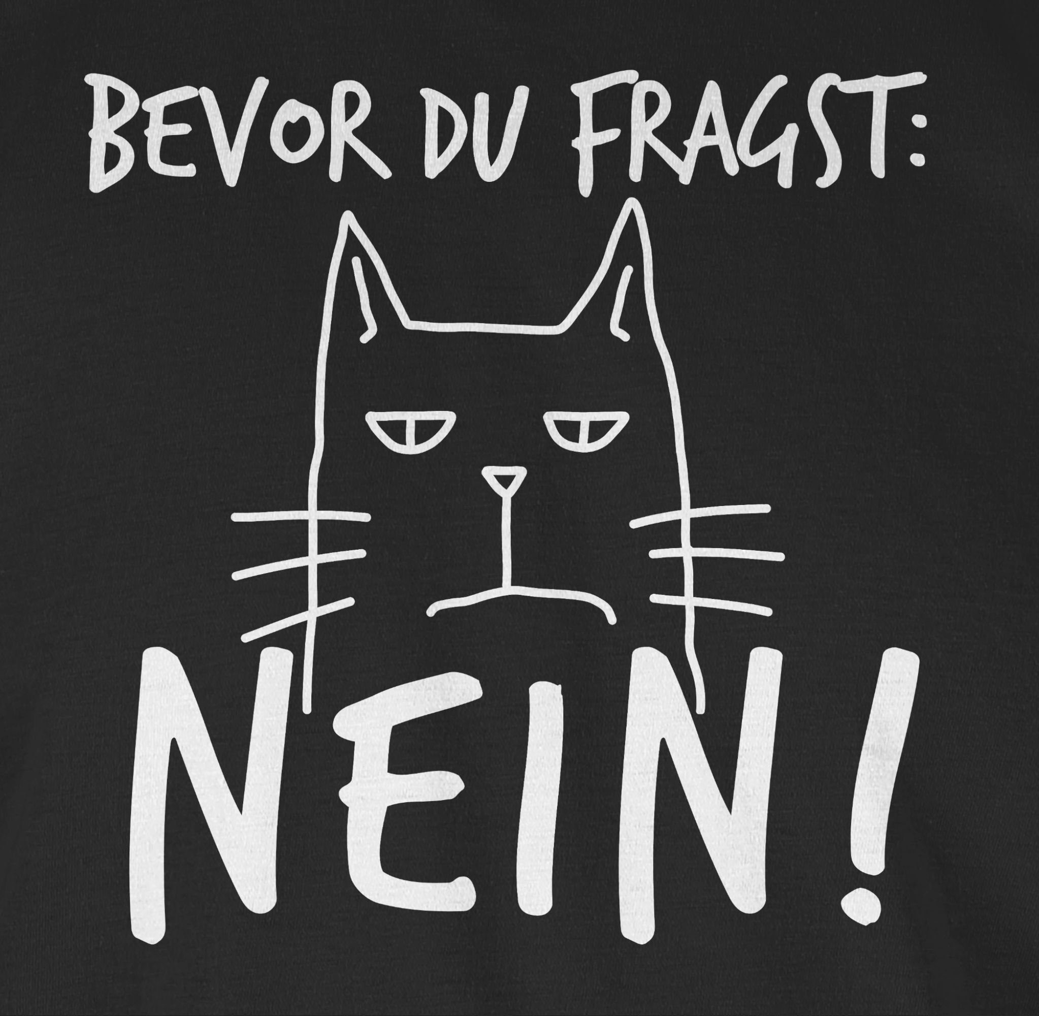 Shirtracer - Spruch Schwarz Bevor Katze fragst: Weiß Sprüche 02 Statement du T-Shirt mit Nein! -