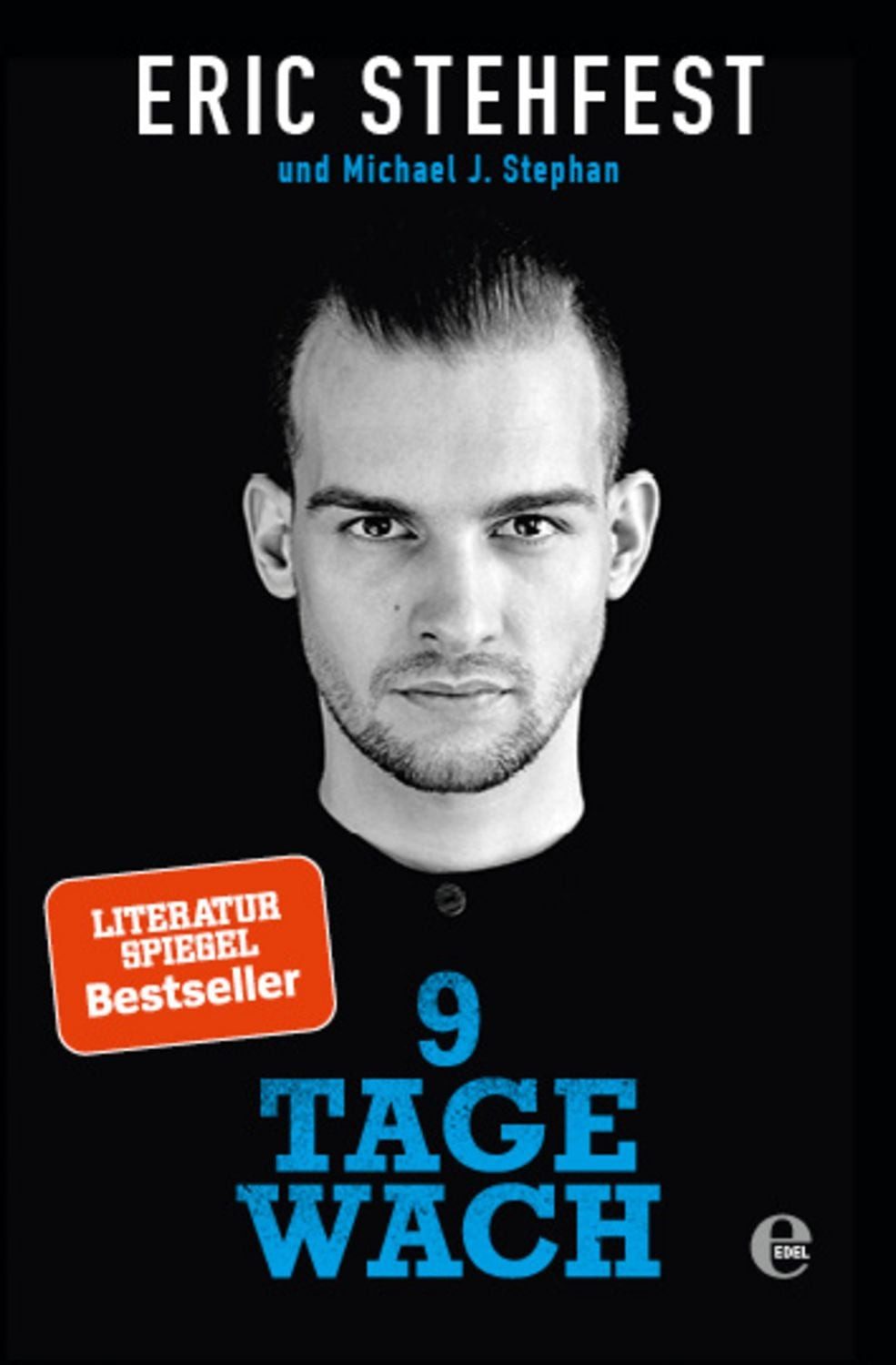 9 Tage wach / Eric Stehfest, Michael J. Stephan, SPIEGEL-Bestseller