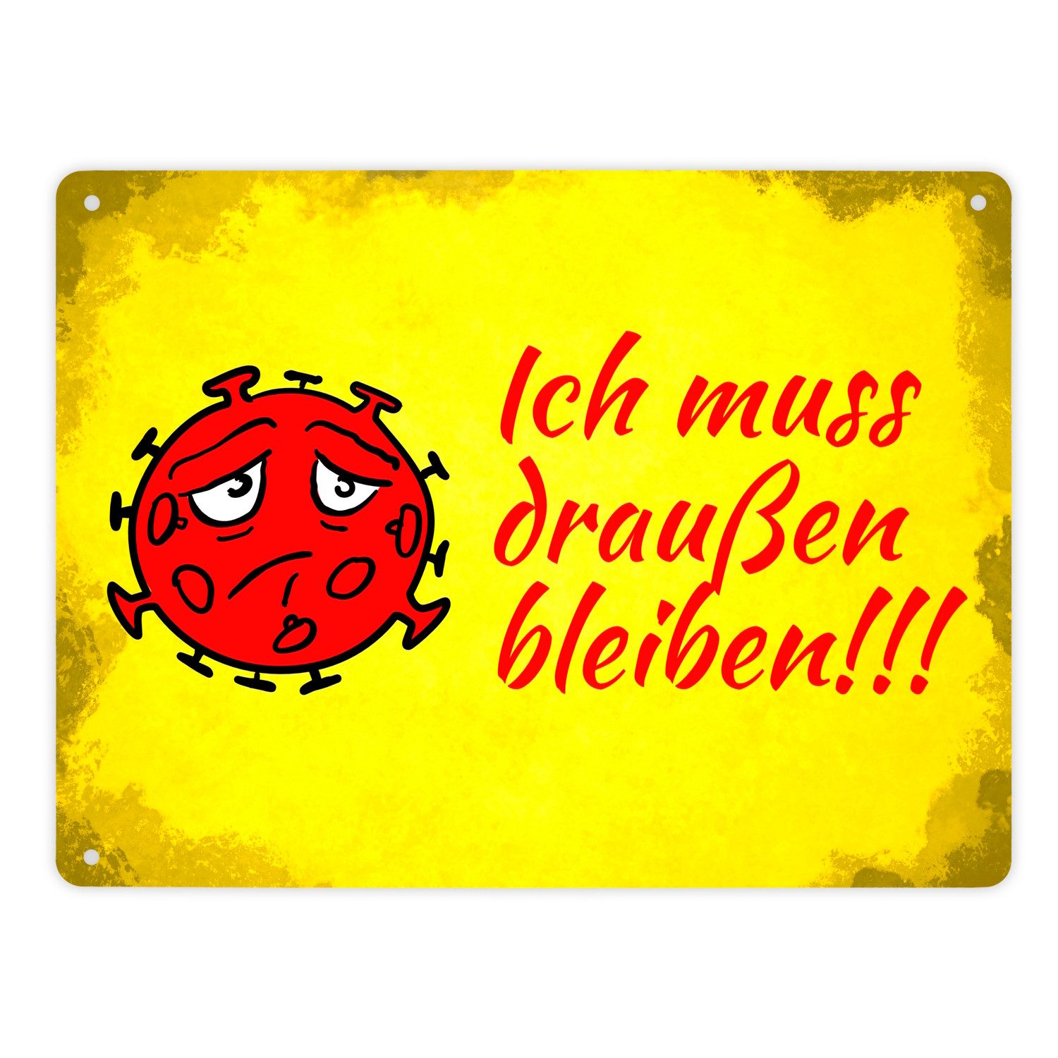 Metallschild Ich muss draußen bleiben Metallschild XL in 21x28 cm mit Virus-Motiv