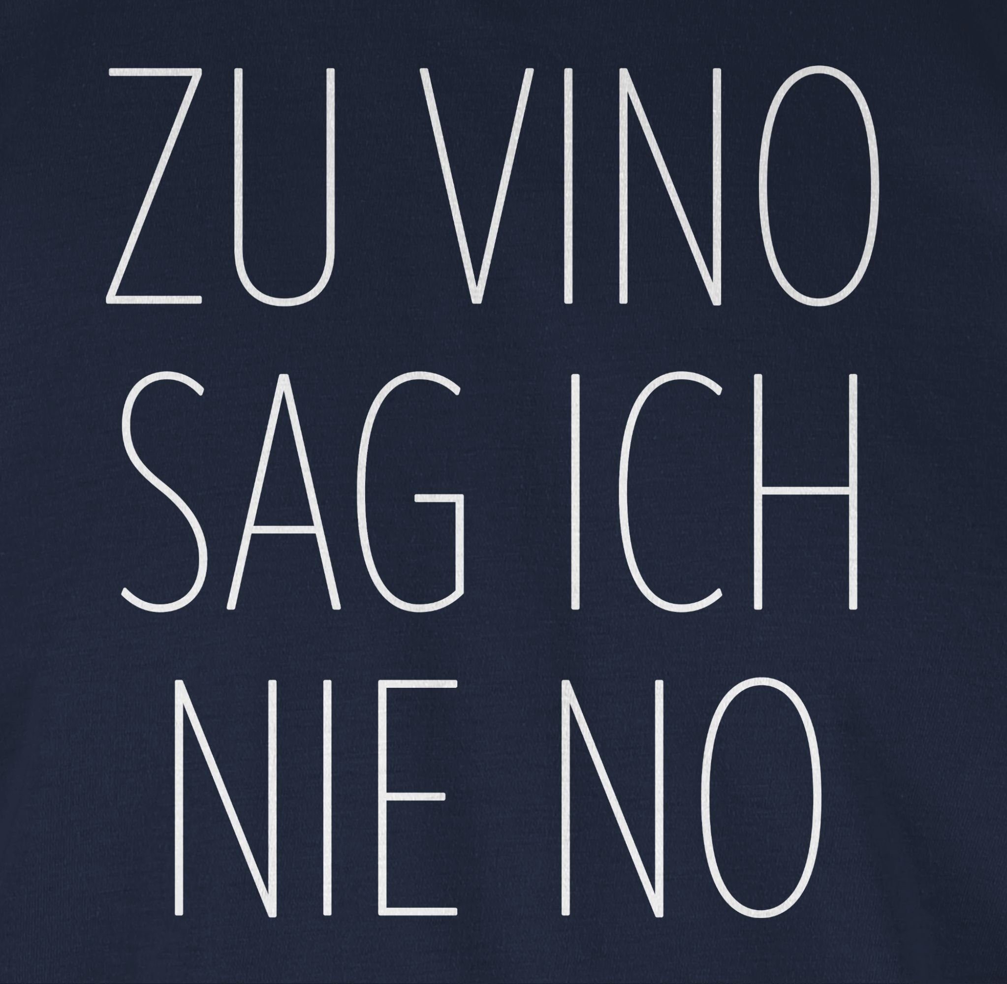 T-Shirt weiß 03 Sprüche Statement Blau nie Navy ich Zu No sag Shirtracer mit Vino Spruch