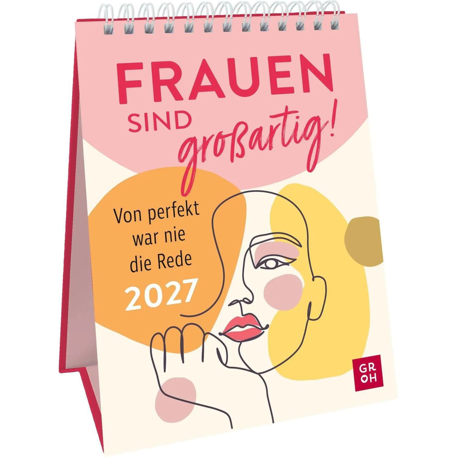 groh Verlag Tischkalender Wochenkalender 2027: Frauen sind großartig! Von perfekt war nie die...