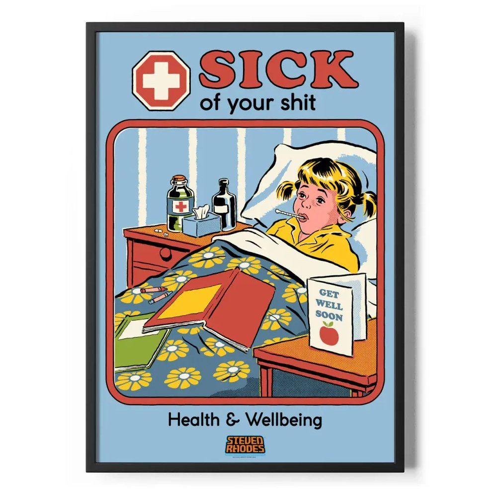 Poster Sick OF Your SH*T Poster Standard