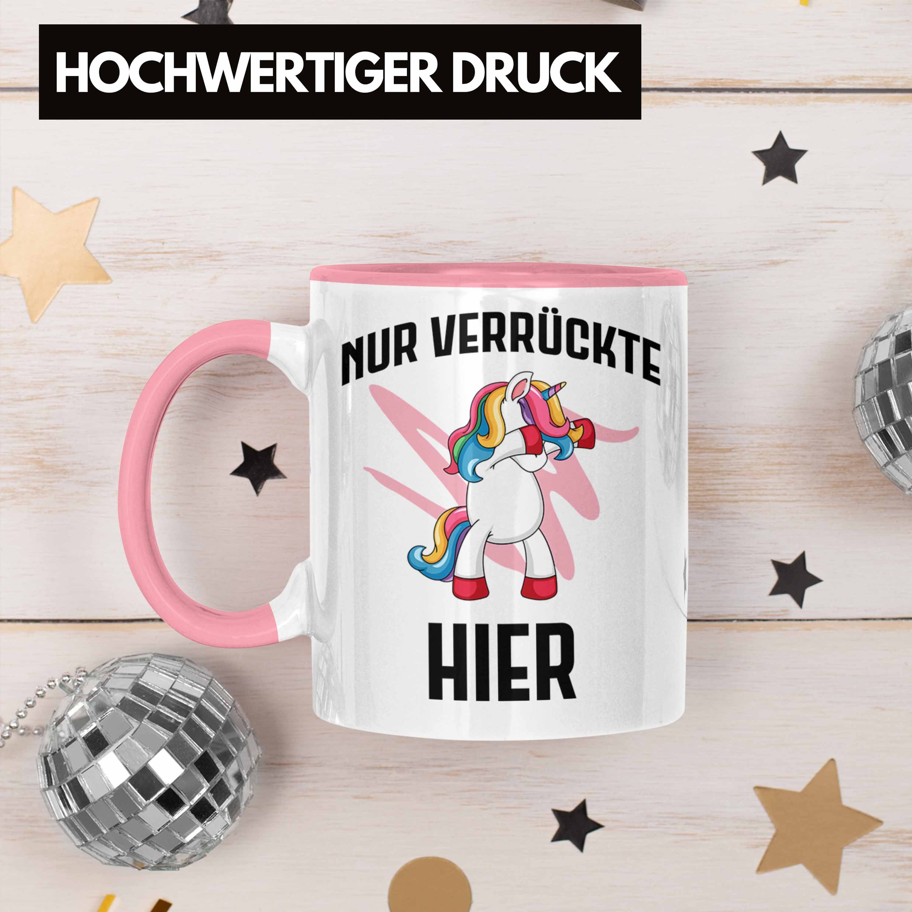 Einhornfans mit Spruch Tasse Einhorn Lustige - Trendation Tasse Rosa Hier Geschenkidee Nur Trendation Bürotasse Verrückte