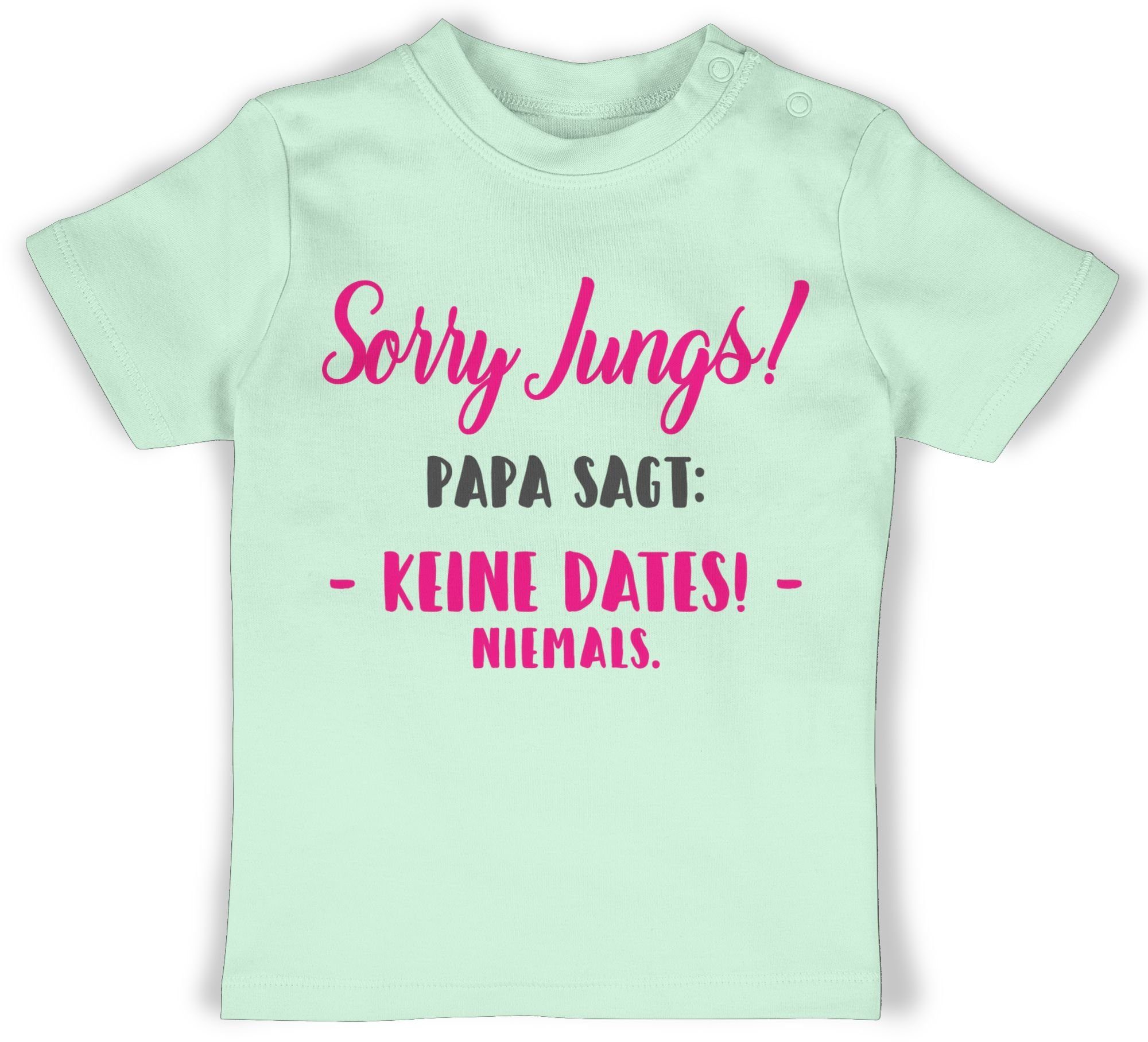 Shirtracer T-Shirt Sorry Jungs Papa Dates Baby keine Mintgrün Sprüche sagt 2