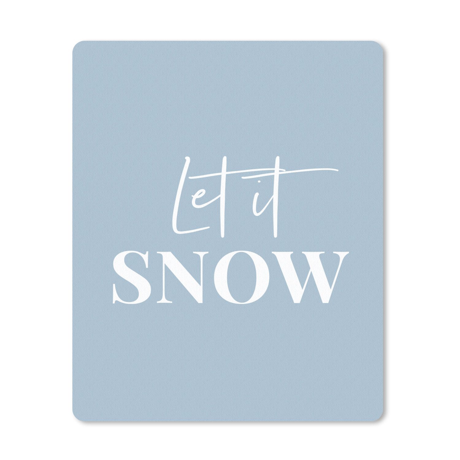 MuchoWow Mauspad Schnee - Winter - Blau - Lass es schneien (1-St), Büro für Tastatur und Maus, Mousepad Gaming, Desk Mat, 30x40 cm