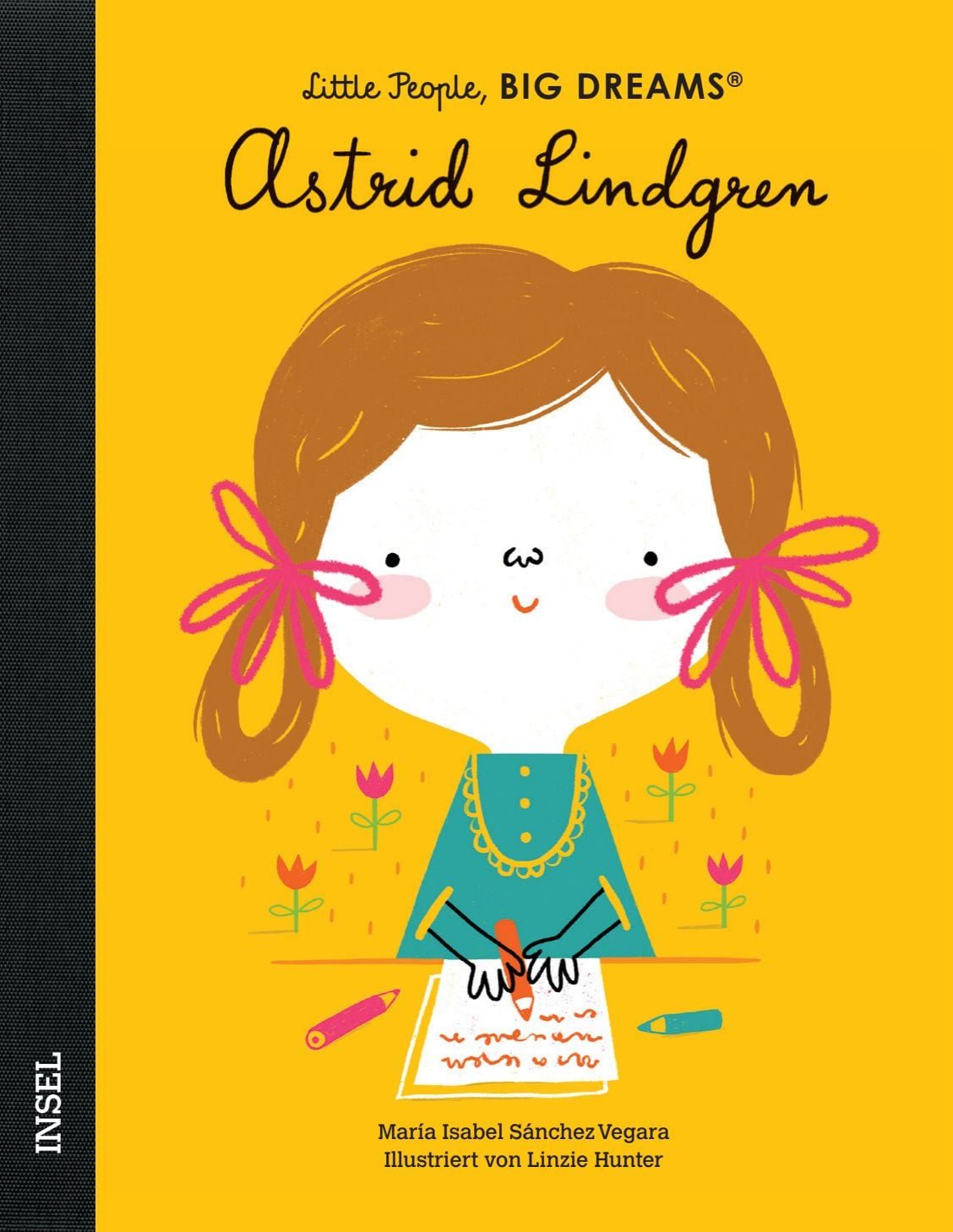 Astrid Lindgren – Little People, BIG DREAMS (Deutsche Ausgabe) / María Isabel Sánchez Vegara, Kinderbuch ab 4 Jahre