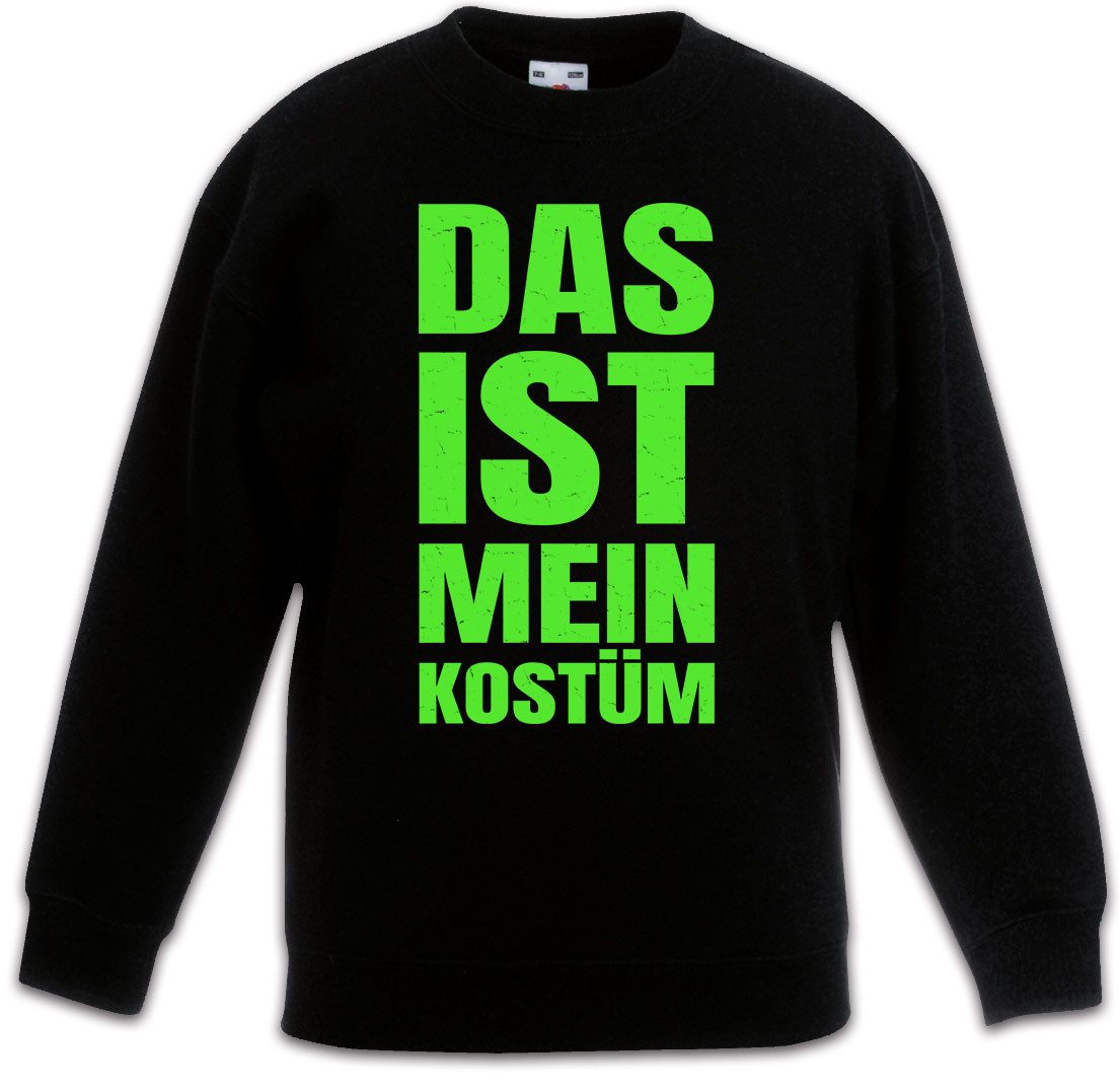 Sweatshirt Das Ist Mein Kostüm Kinderpullover Fasching Karneval