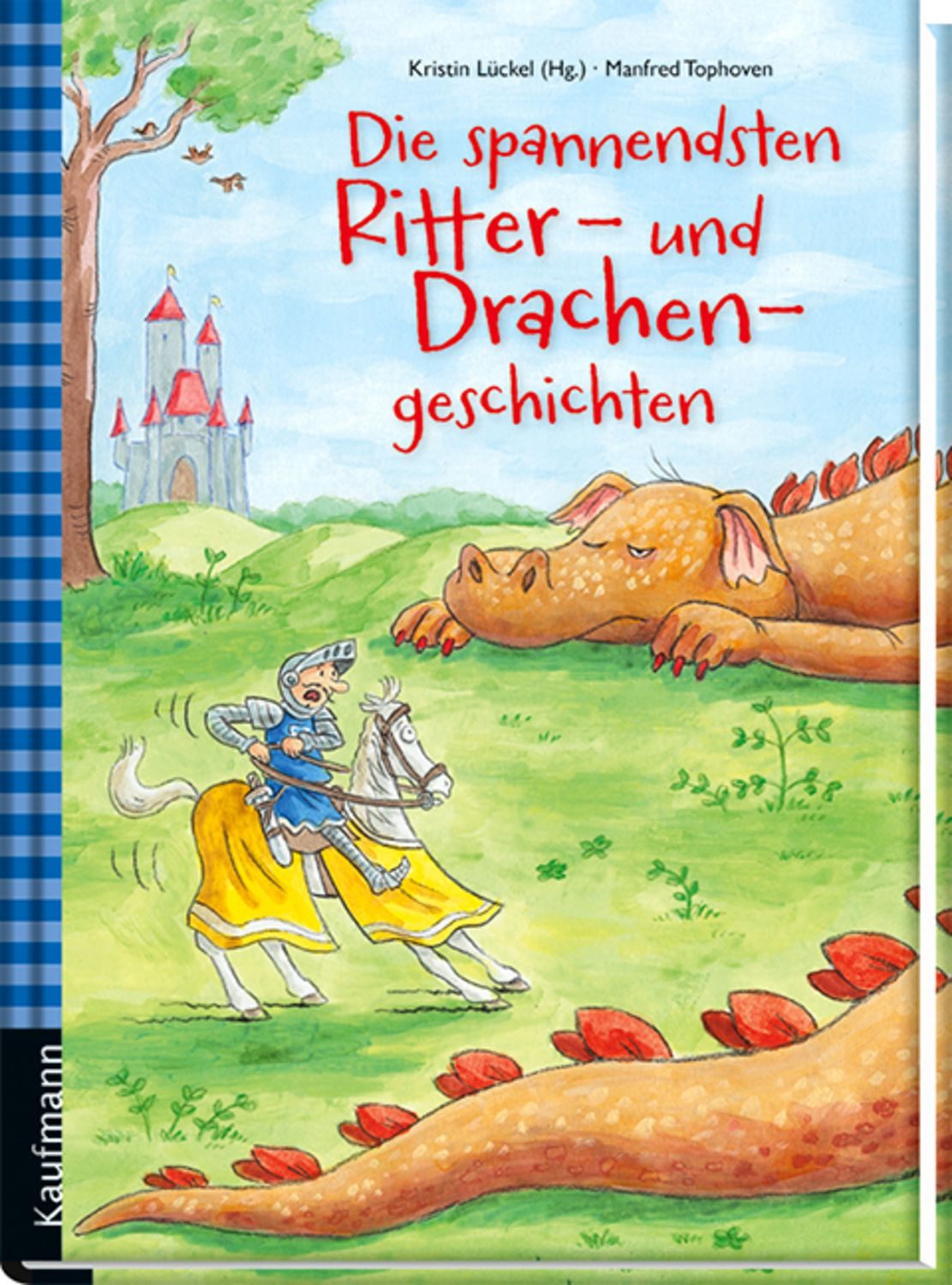 Die spannendsten Ritter- und Drachengeschichten / Manfred Tophoven