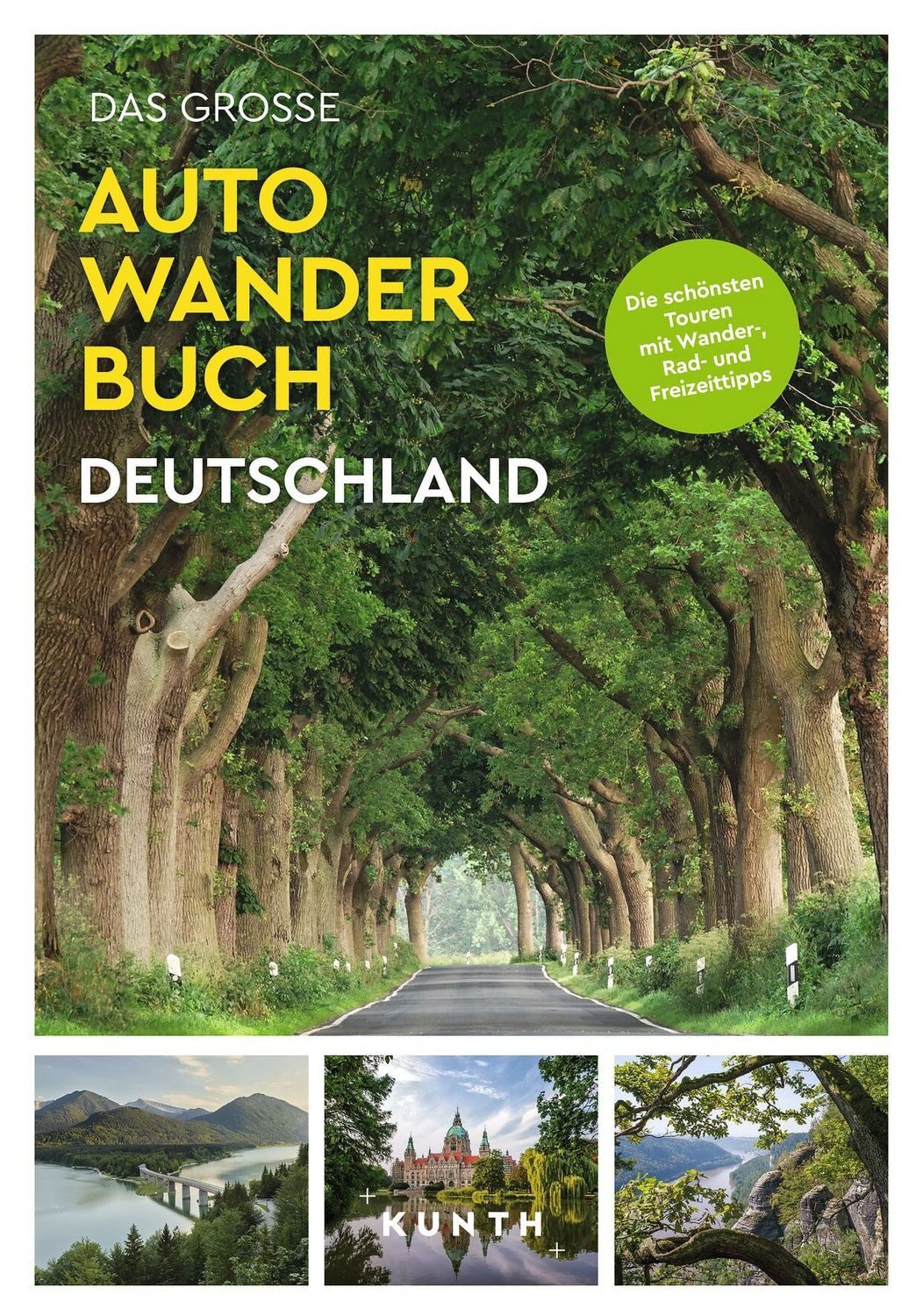 KUNTH Bildband Das große Autowanderbuch Deutschland / Kunth Verlag