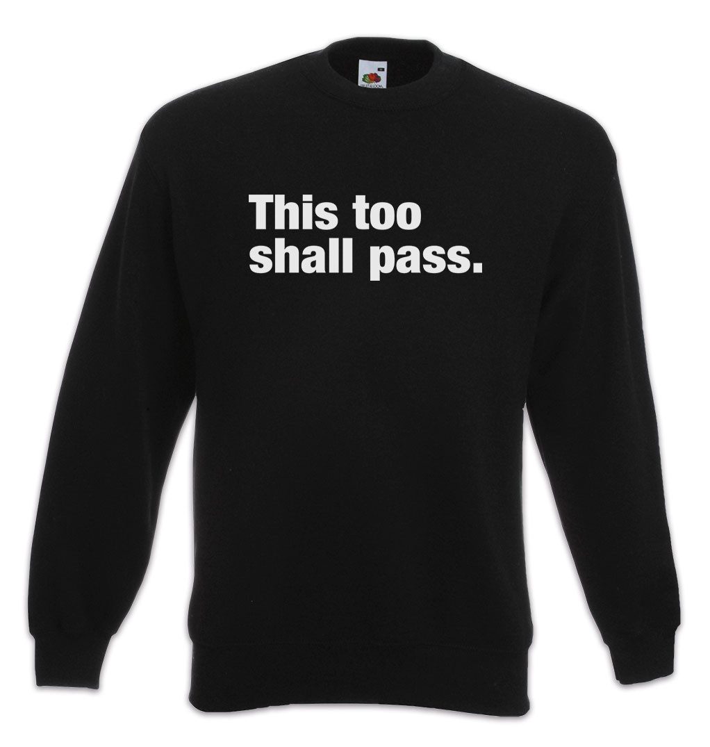 Sweatshirt This Too Shall Pass Sweatshirt Slogan Spruch Motto Fun Spaß Comedy