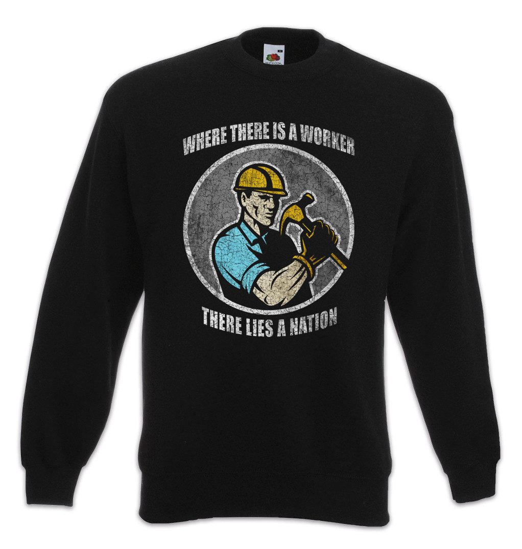 Sweatshirt Where There Is A Worker There lies a nation Sweatshirt Maurer Handwerk