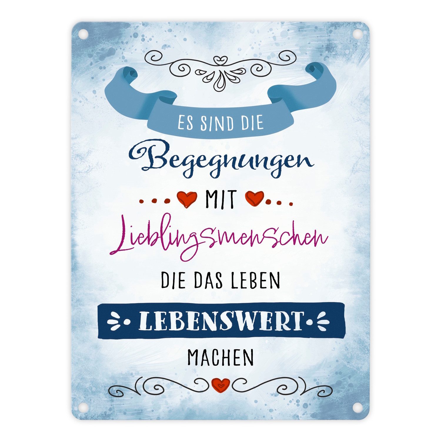 Metallschild Es sind die Begegnungen mit Lieblingsmenschen Metallschild in 15x20 cm