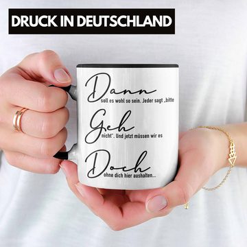 Trendation Tasse Trendation - Dann Geh Doch Jobwechsel Tasse Geschenk Kollege Kollegin Lustig Abschiedsgeschenk Sprüche Abschied Neuer Job Lustig