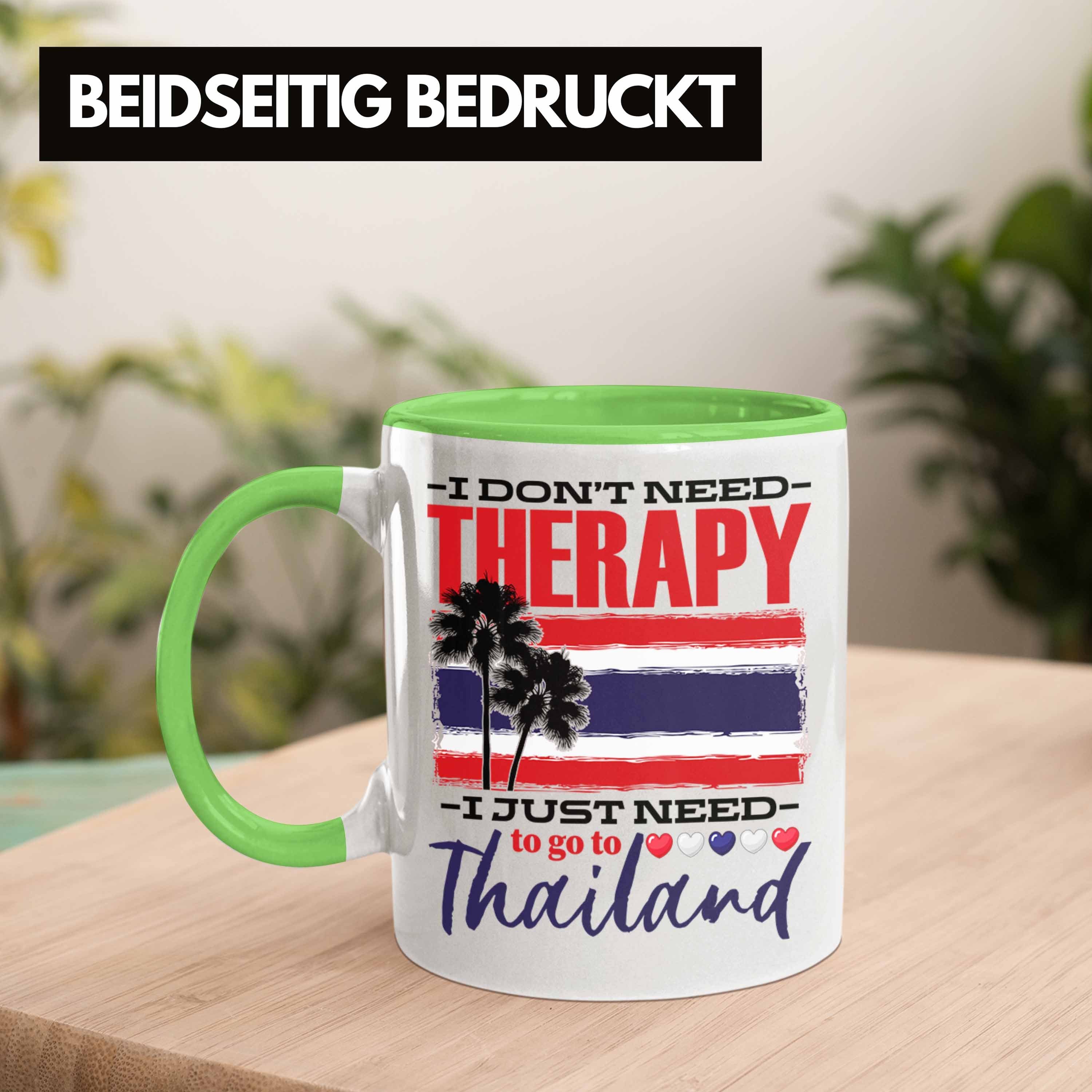 Grün Tasse Geschenk Dont Tasse Thailand Therapy Spruch Trendation Need Thaila I Geschenkidee