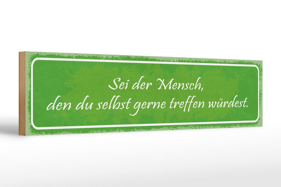 Sei Der Mensch Den Du Selbst Gerne Treffen Würdest Femer GmbH Holzbild Spruch 46x10cm sei der Mensch den du selbst