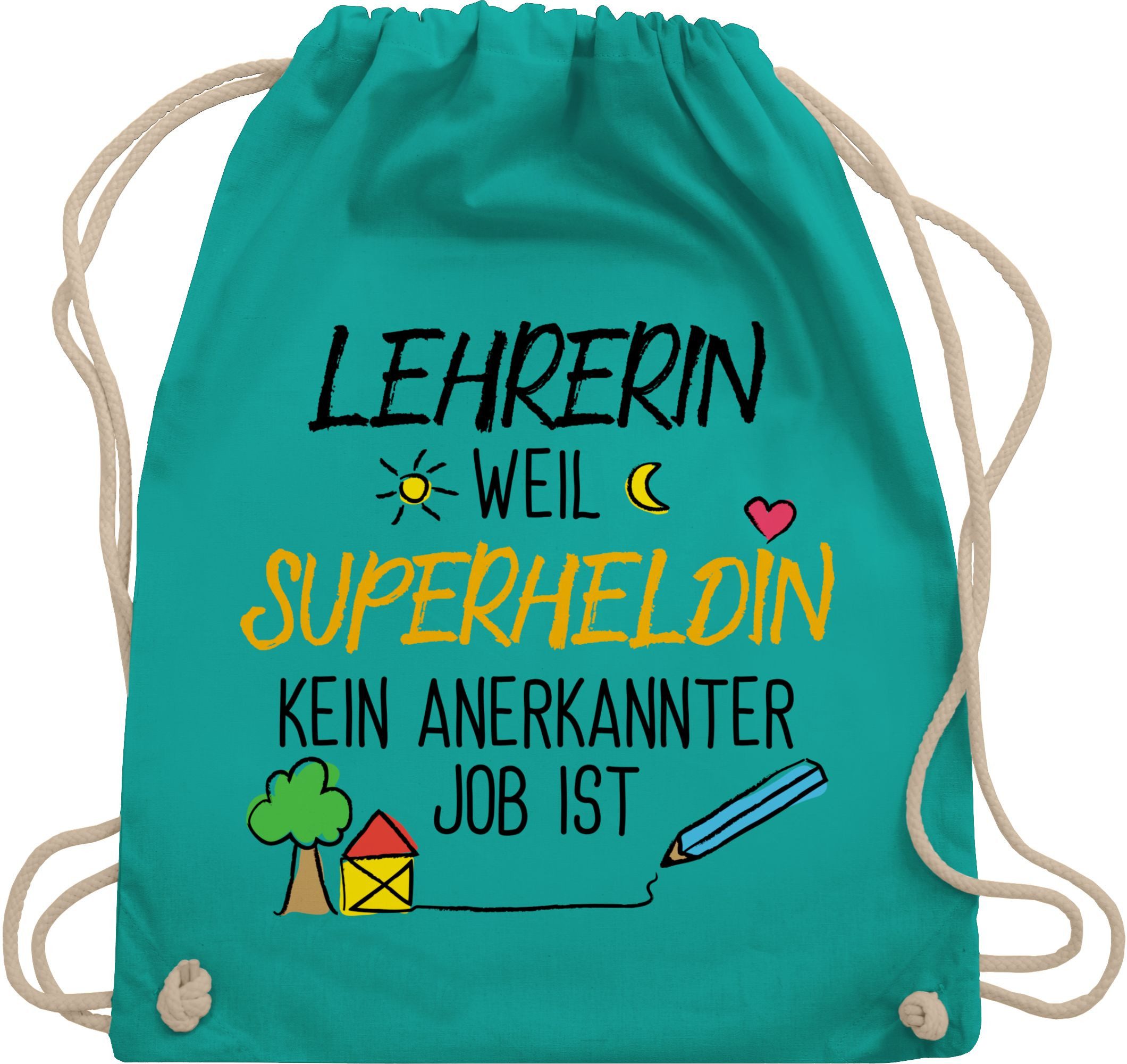 Shirtracer Turnbeutel Lehrerin weil Superheldin kein anerkannter Job ist I Geschenk Lehrerin, Lehrerin