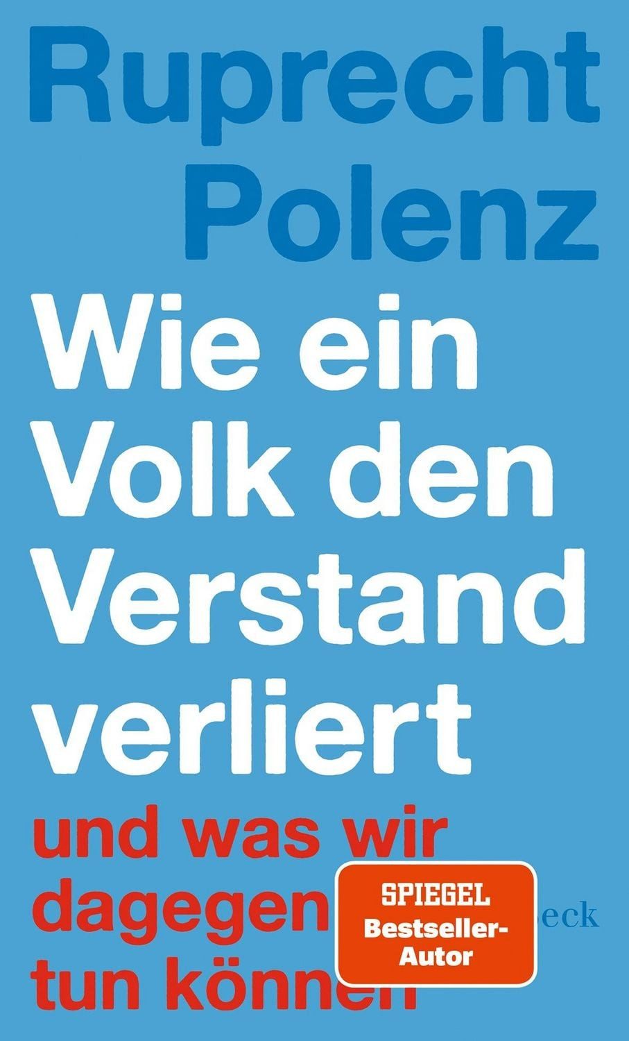 Wie ein Volk den Verstand verliert / Ruprecht Polenz, - und was wir dagegen tun können