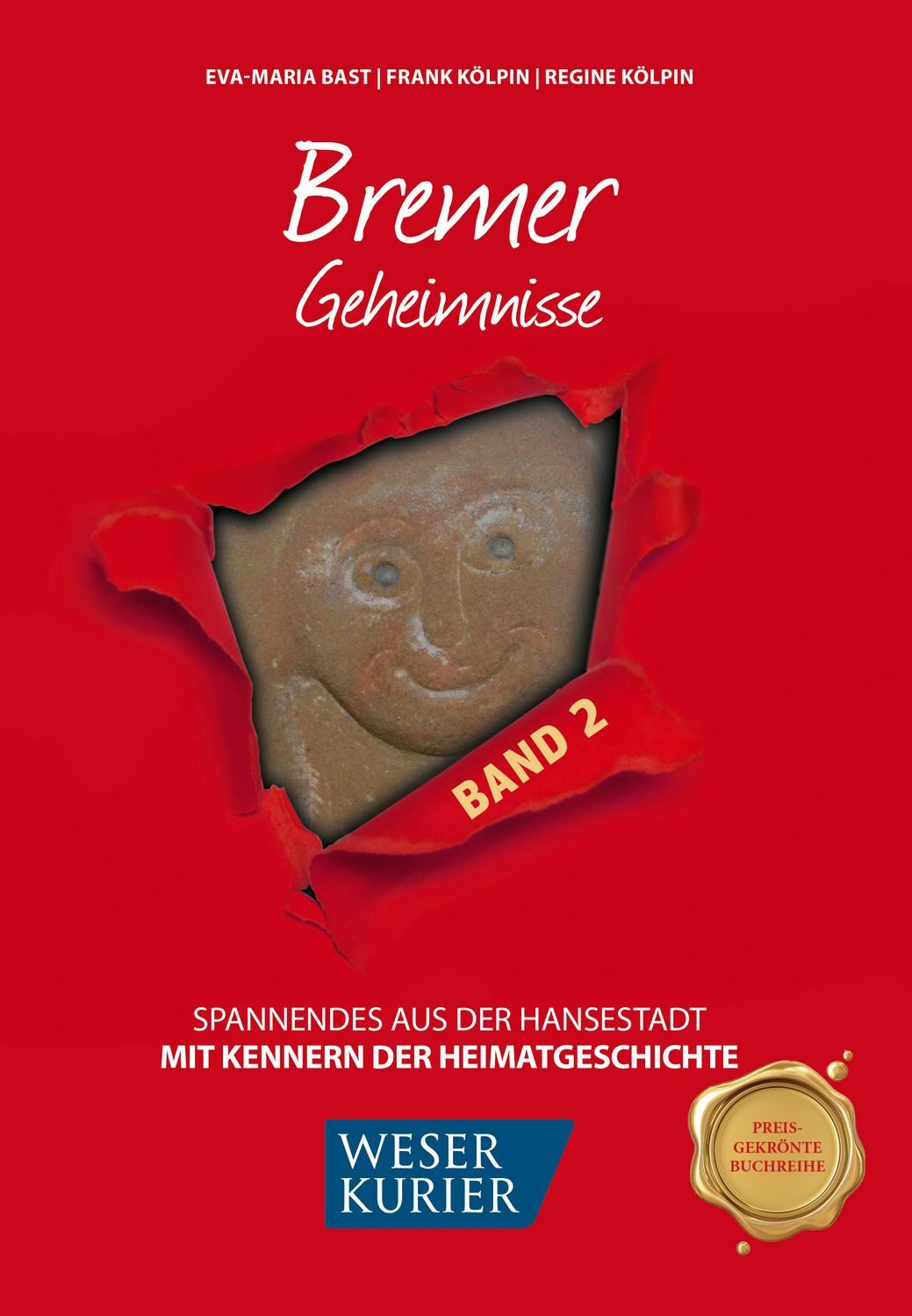 Bremer Geheimnisse Bd 2 / Eva-Maria Bast, Frank Kölpin, Regine Kölpin, Spannendes aus der Hansestadt