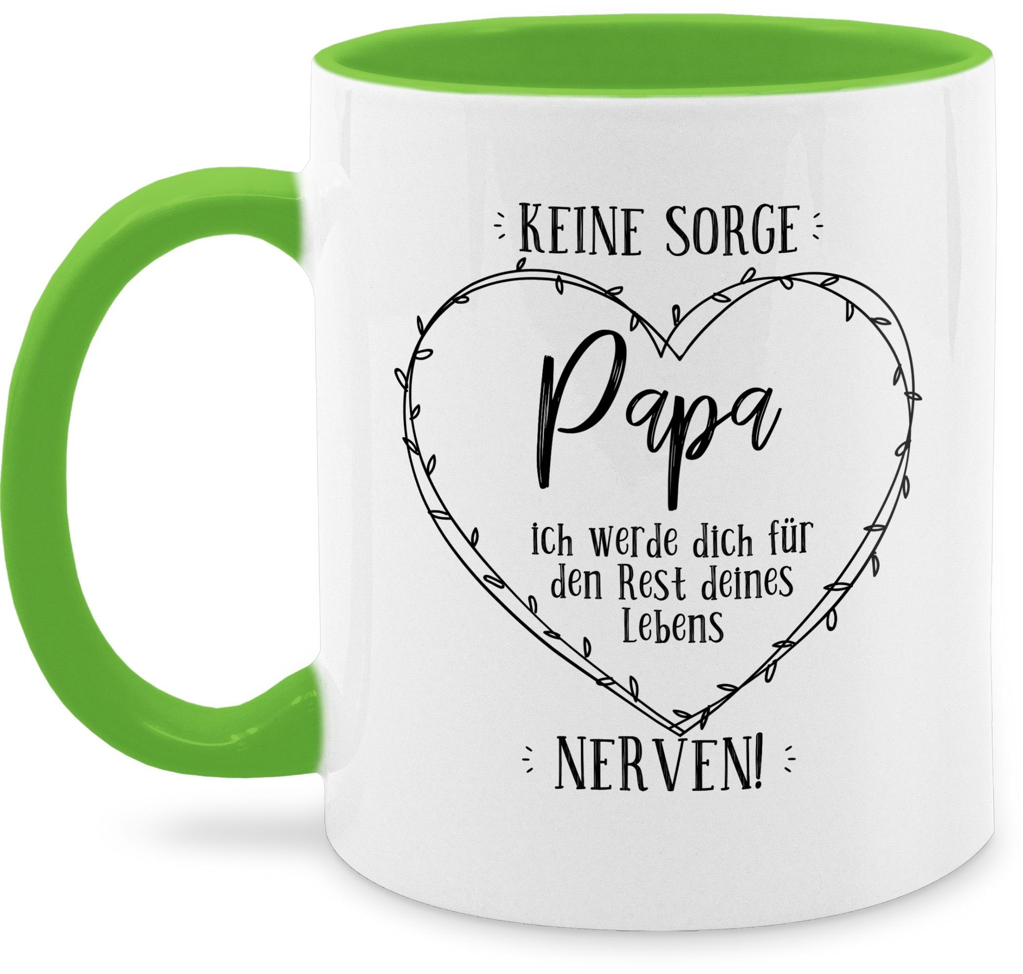 Shirtracer Tasse Keine Sorge Papa - ich werde Dich - Rest deines Lebens nerven, Keramik, Geschenk Vatertag Kaffeetasse 3 Hellgrün