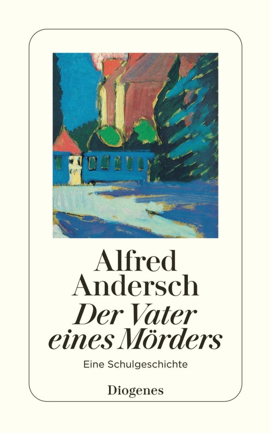 Der Vater eines Mörders / Alfred Andersch