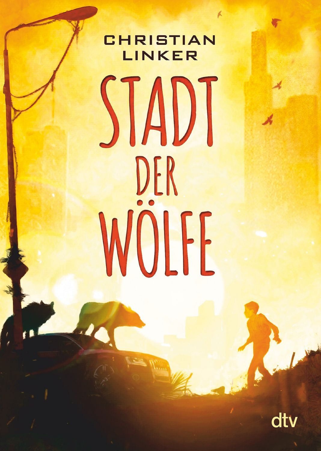 Stadt der Wölfe / Christian Linker