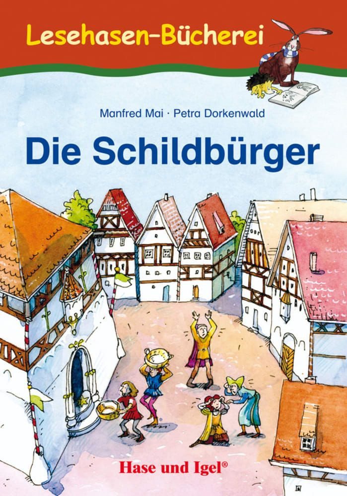Die Schildbürger / Manfred Mai, geb. Ausgabe