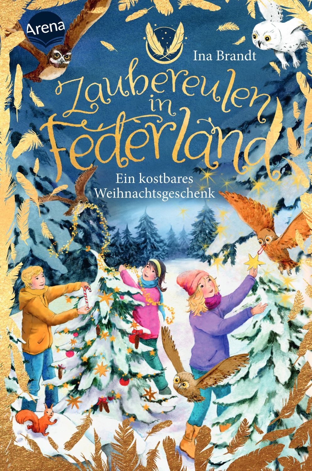 Zaubereulen in Federland (4). Ein kostbares Weihnachtsgeschenk / Ina Brandt, Der neue Band der erfolgreichen Kinderbuchreihe