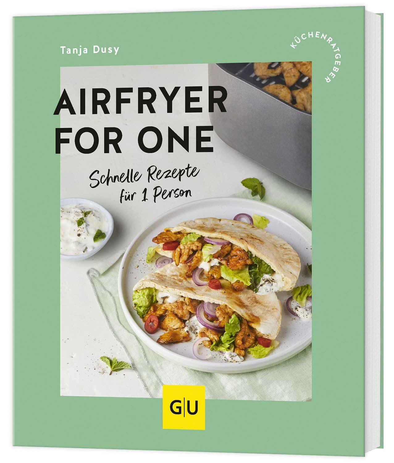 Kochbuch Airfryer for One Schnelle Rezepte für Singles – Gesund & lecker mit de Tanja Dusy